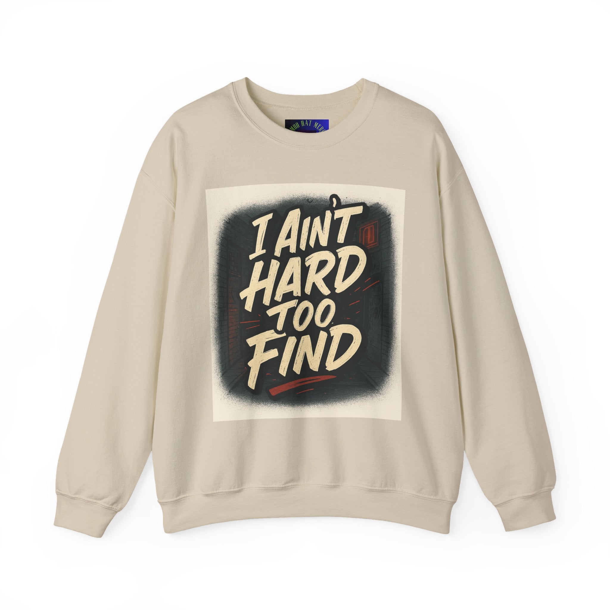 I Ain't Hard To Find Sweatshirt — Vintage Retro Graphic Crewneck