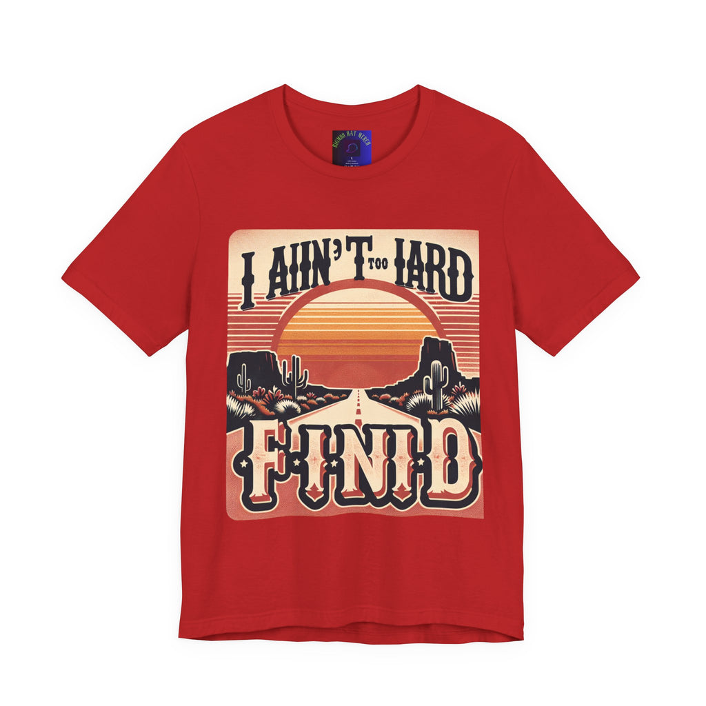 Retro Sunset Unisex Tee - "I Ain't Too Hard to Find" | Casual Wear, Gift for Him, Gift for Her, Vintage T-Shirt, Summer Fashion