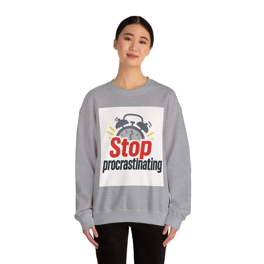 Motivational Crewneck Sweatshirt: Stop Procrastinating, Cozy Gift for Students, Casual Wear, Quarantine Comfort, Relaxed Fit
