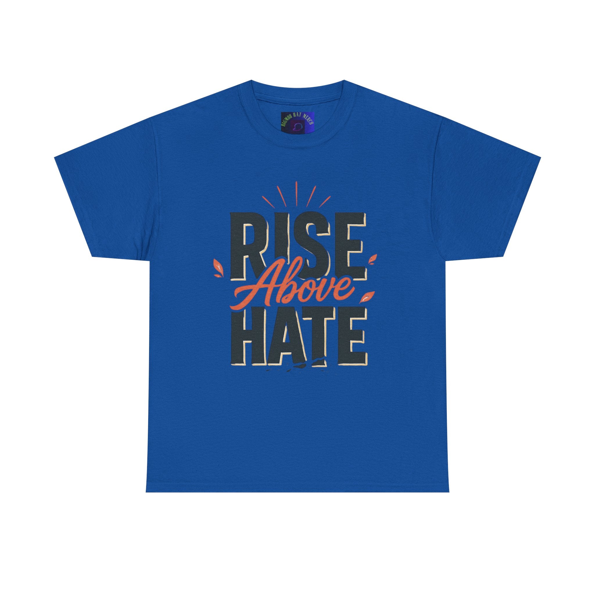 Rise Above Hate T-Shirt — Inspirational Anti-Hate Graphic Tee