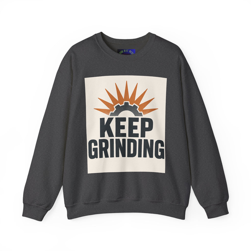 Keep Grinding Sweatshirt — Motivational Crewneck for Hustle & Gym Enthusiasts