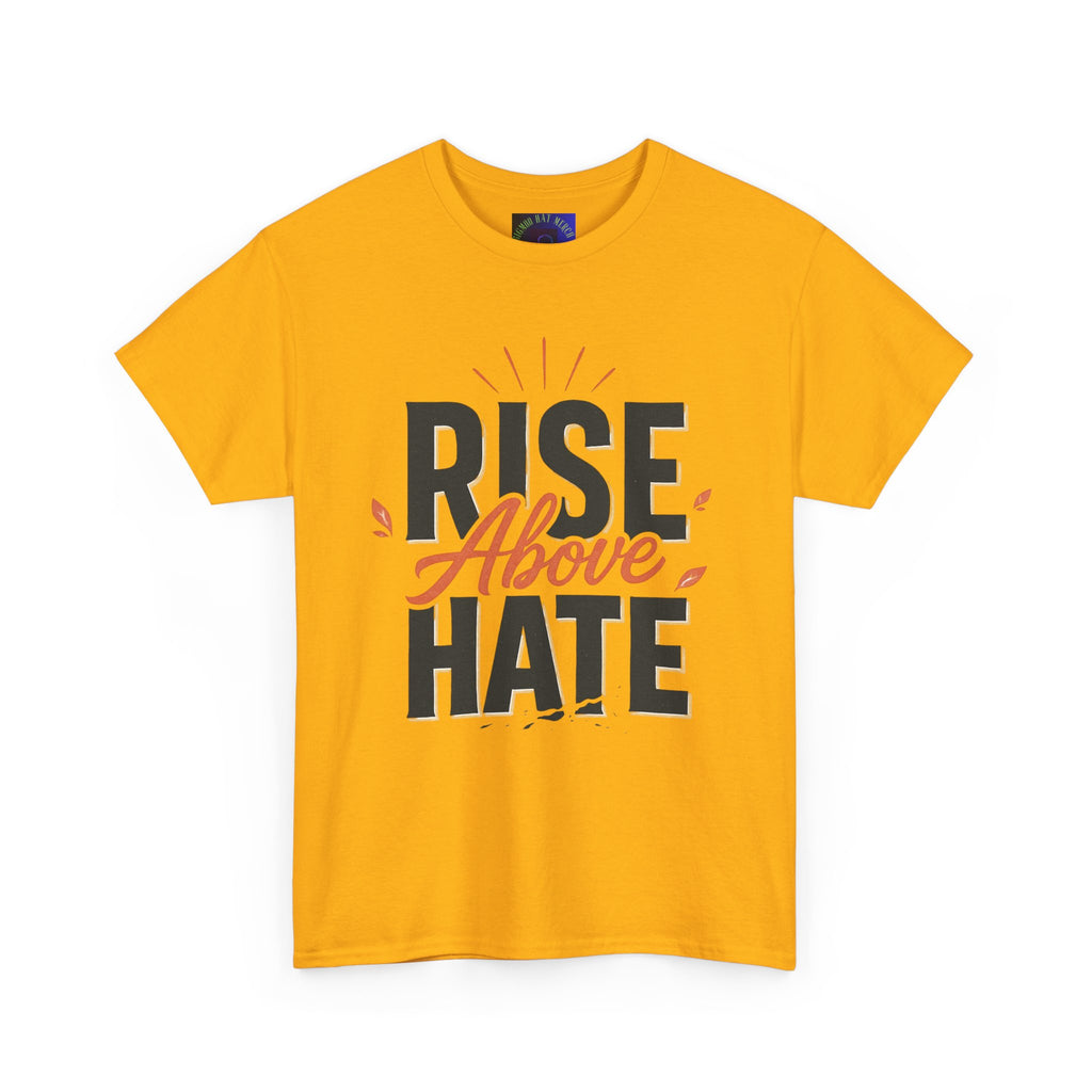 Rise Above Hate T-Shirt — Inspirational Anti-Hate Graphic Tee