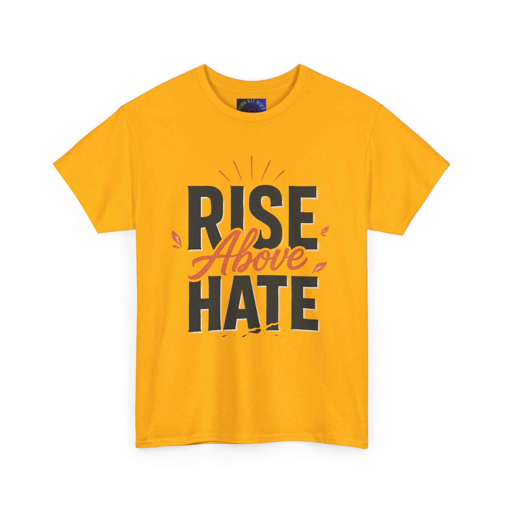 Rise Above Hate T-Shirt — Inspirational Anti-Hate Graphic Tee