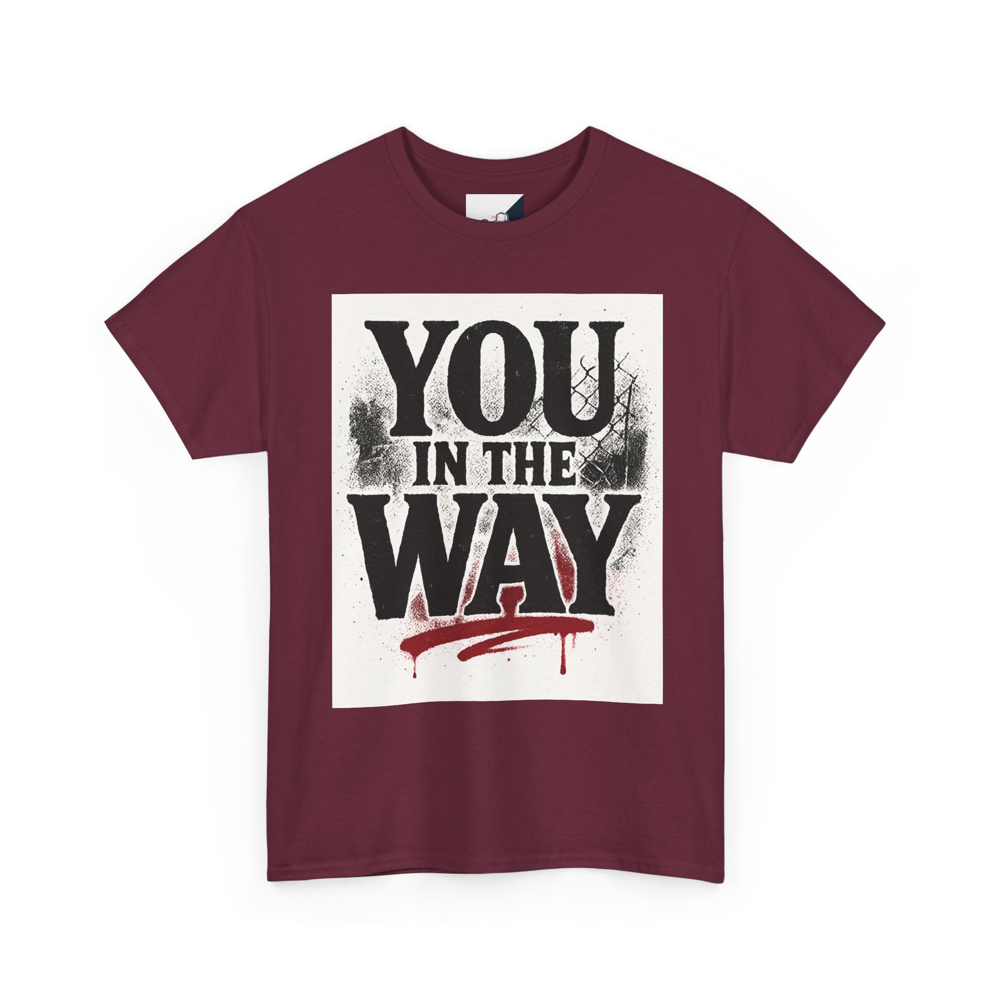 Bold Graphic Tee with 'You In The Way' Statement, Casual Wear, Unisex T-Shirt, Gift for Friends, Streetwear, Statement Clothing