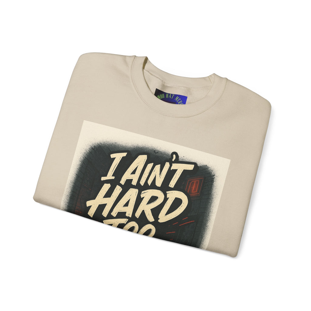 I Ain't Hard To Find Sweatshirt — Vintage Retro Graphic Crewneck