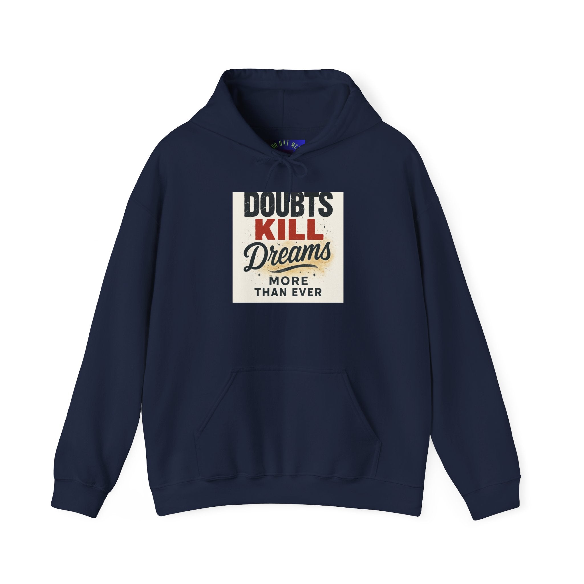 Hoodie — “Doubts Kill Dreams More Than Ever” Inspirational Motivational Pullover