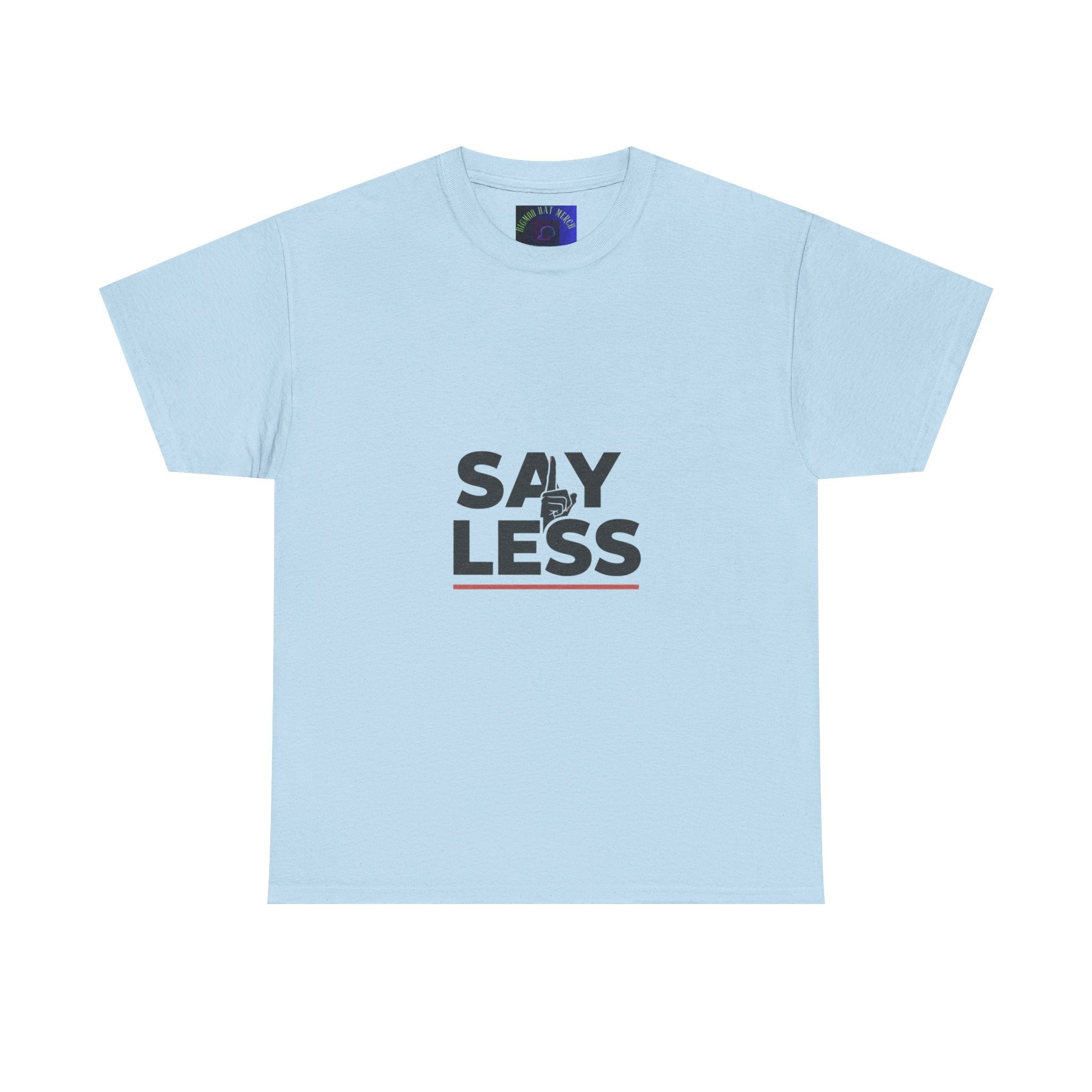 Say Less T-Shirt – Minimalist Graphic Tee with 'SAY LESS' Text