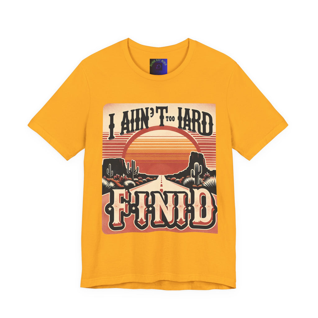 Retro Sunset Unisex Tee - "I Ain't Too Hard to Find" | Casual Wear, Gift for Him, Gift for Her, Vintage T-Shirt, Summer Fashion