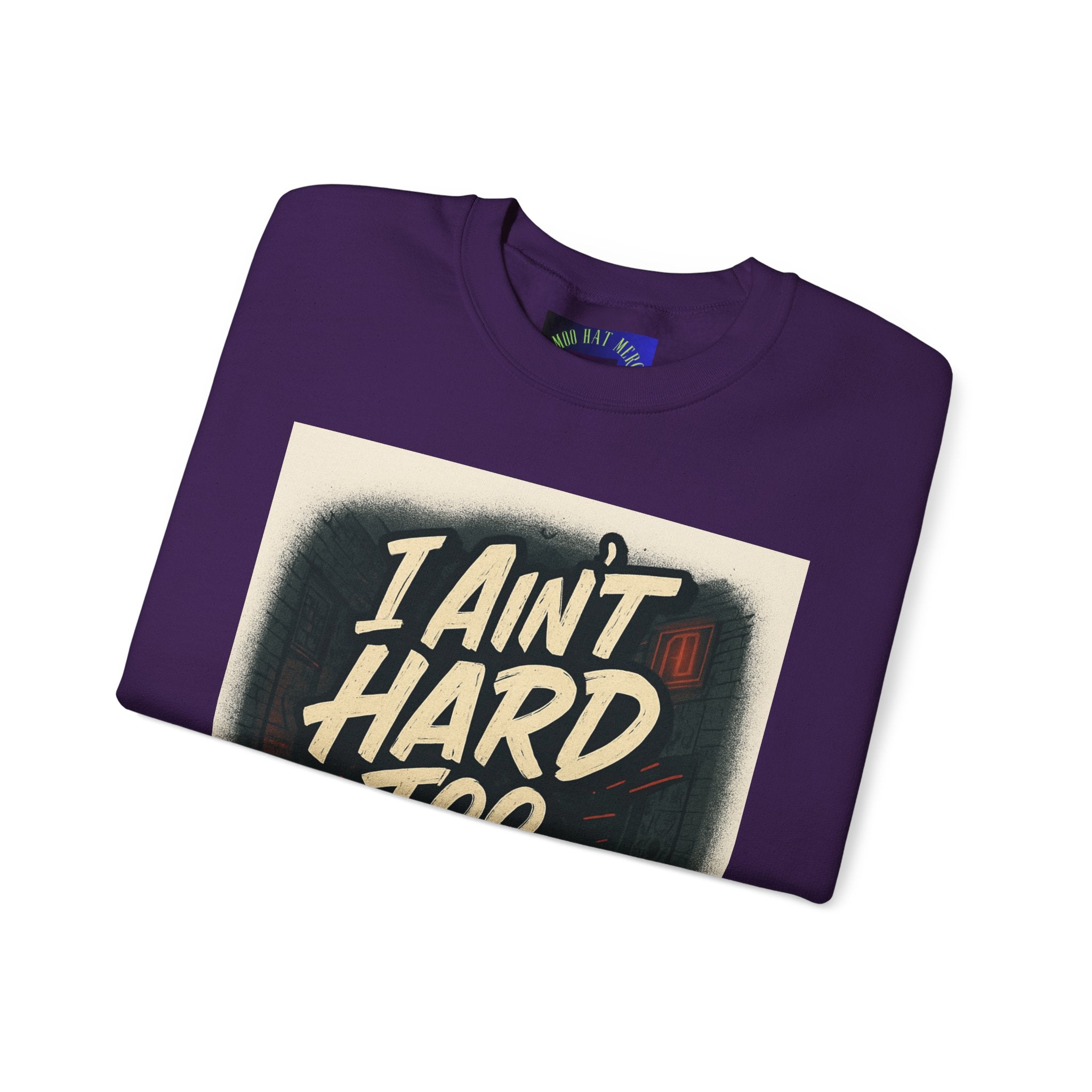 I Ain't Hard To Find Sweatshirt — Vintage Retro Graphic Crewneck