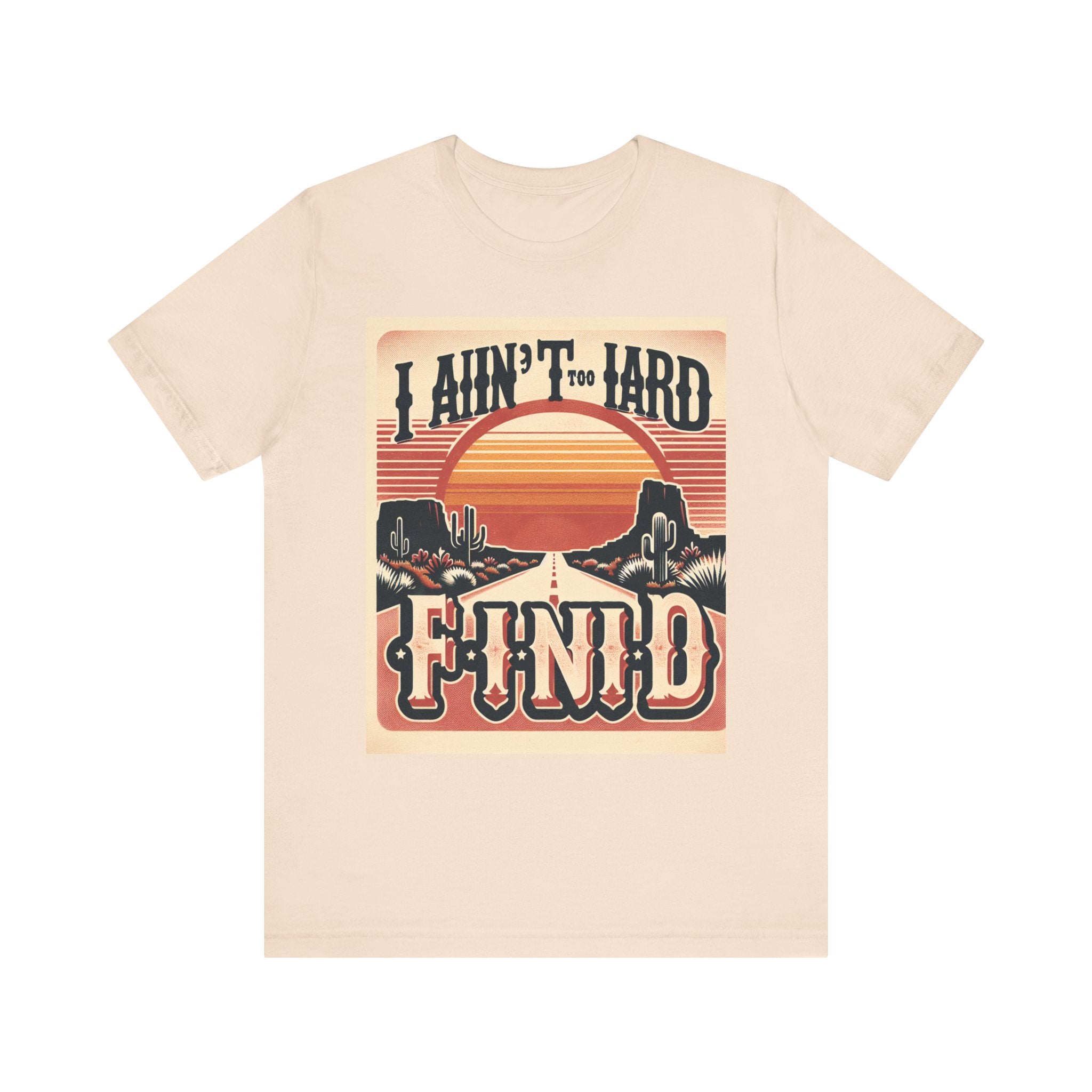 Retro Sunset Unisex Tee - "I Ain't Too Hard to Find" | Casual Wear, Gift for Him, Gift for Her, Vintage T-Shirt, Summer Fashion