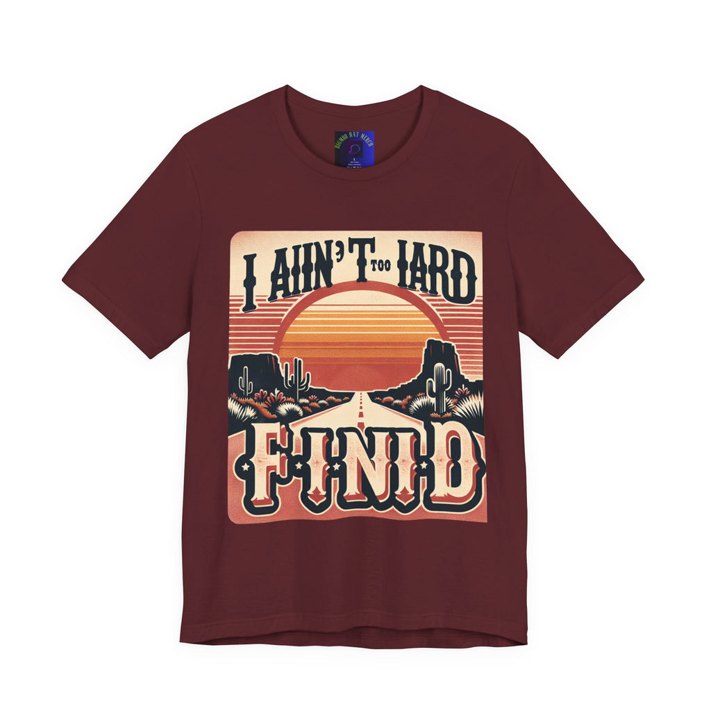 Retro Sunset Unisex Tee - "I Ain't Too Hard to Find" | Casual Wear, Gift for Him, Gift for Her, Vintage T-Shirt, Summer Fashion