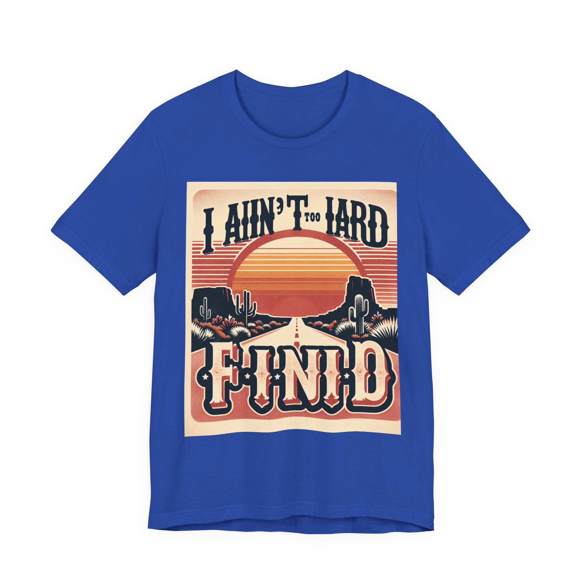 Retro Sunset Unisex Tee - "I Ain't Too Hard to Find" | Casual Wear, Gift for Him, Gift for Her, Vintage T-Shirt, Summer Fashion