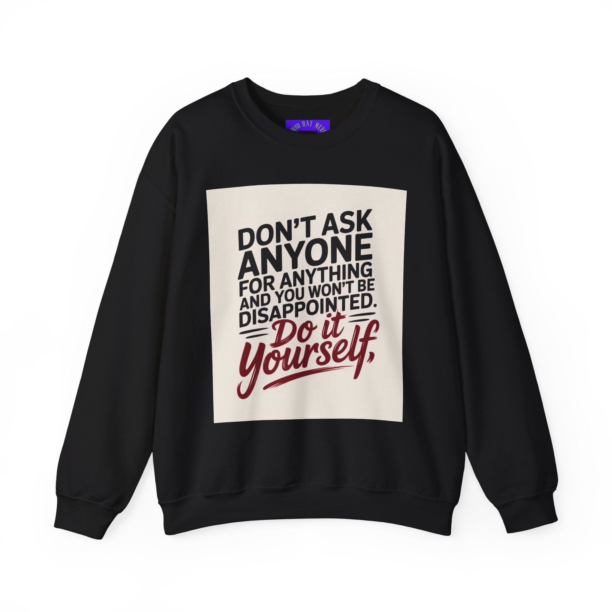 Crewneck Sweatshirt — "Don't Ask Anyone, Do It Yourself" Motivational Quote Sweatshirt