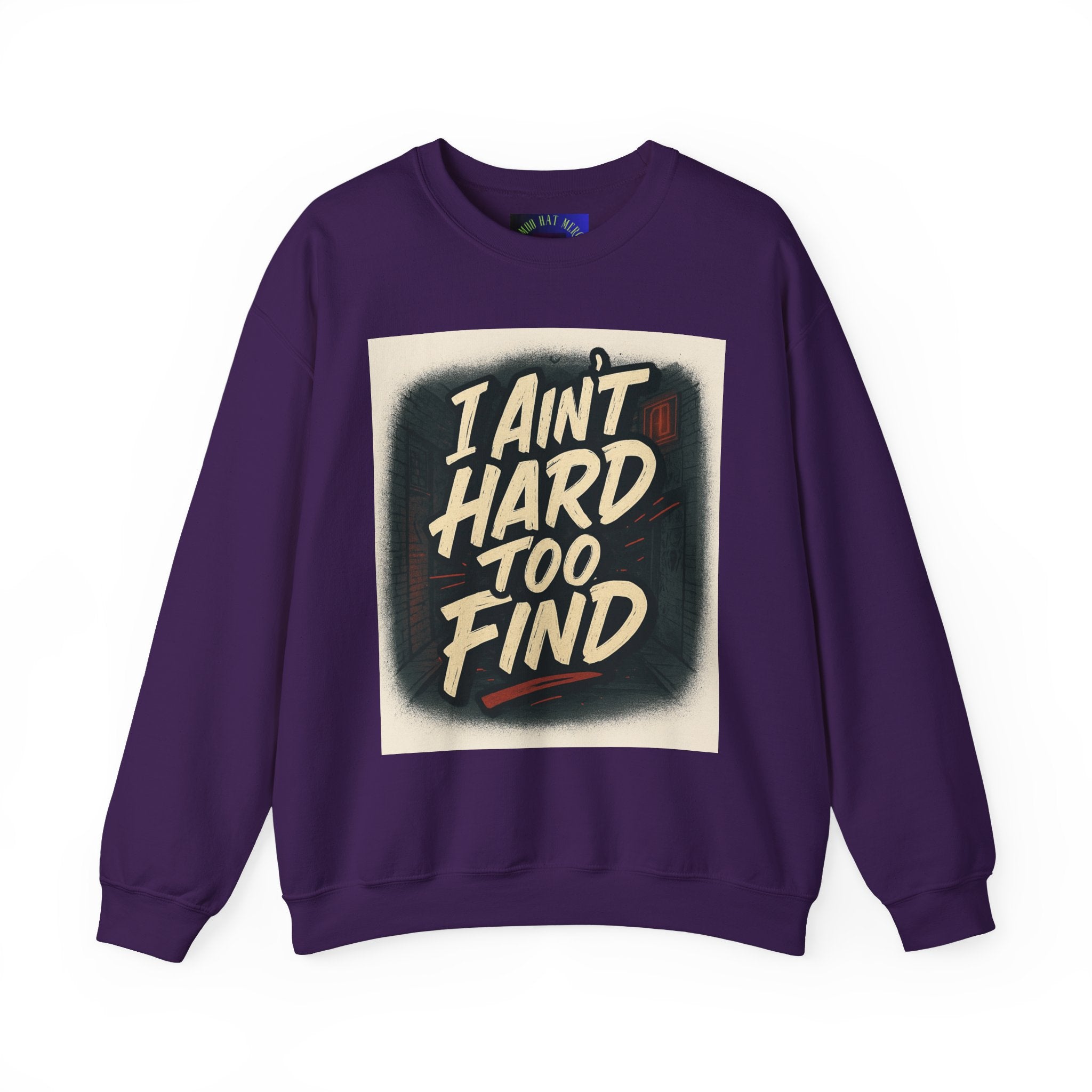 I Ain't Hard To Find Sweatshirt — Vintage Retro Graphic Crewneck