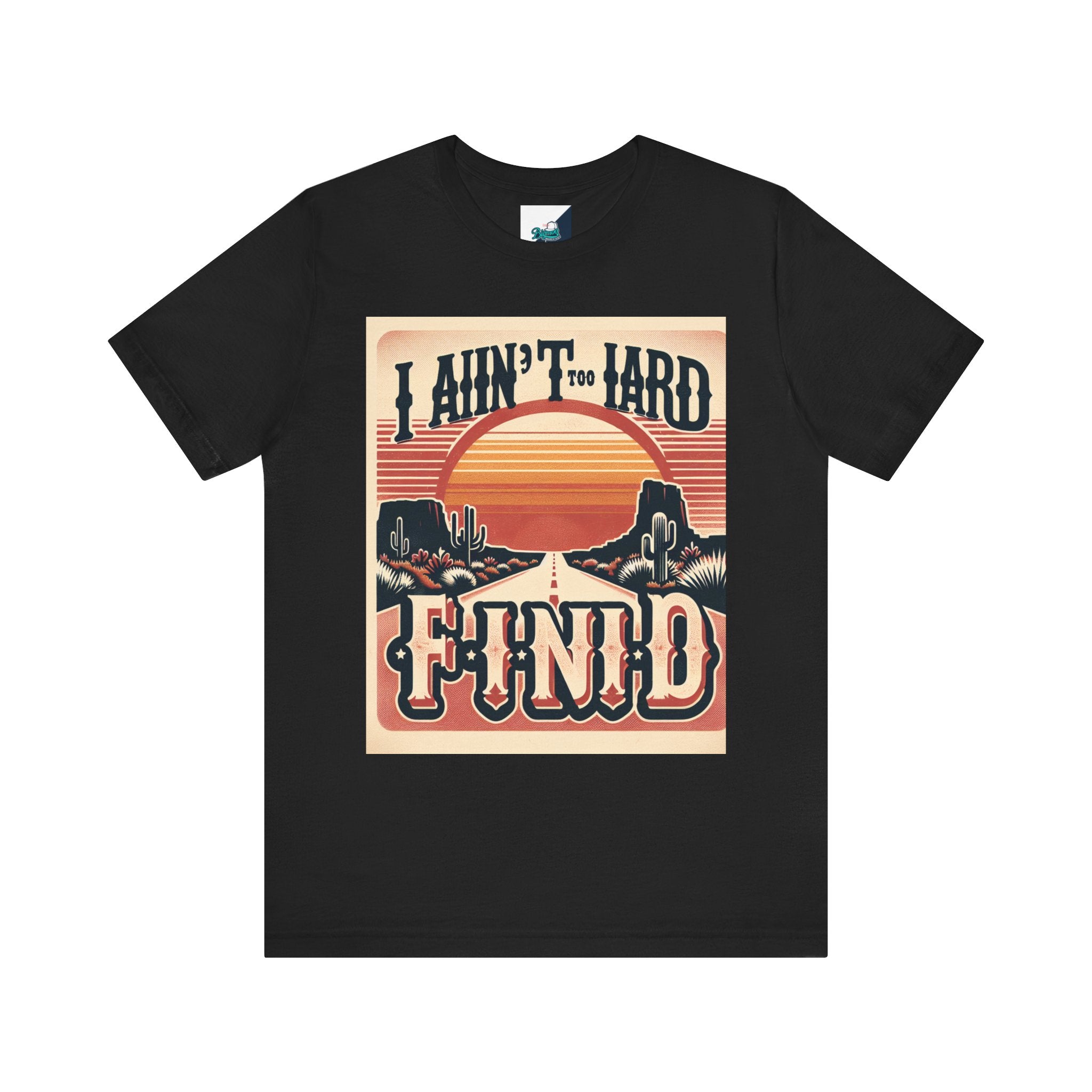 Retro Sunset Unisex Tee - "I Ain't Too Hard to Find" | Casual Wear, Gift for Him, Gift for Her, Vintage T-Shirt, Summer Fashion