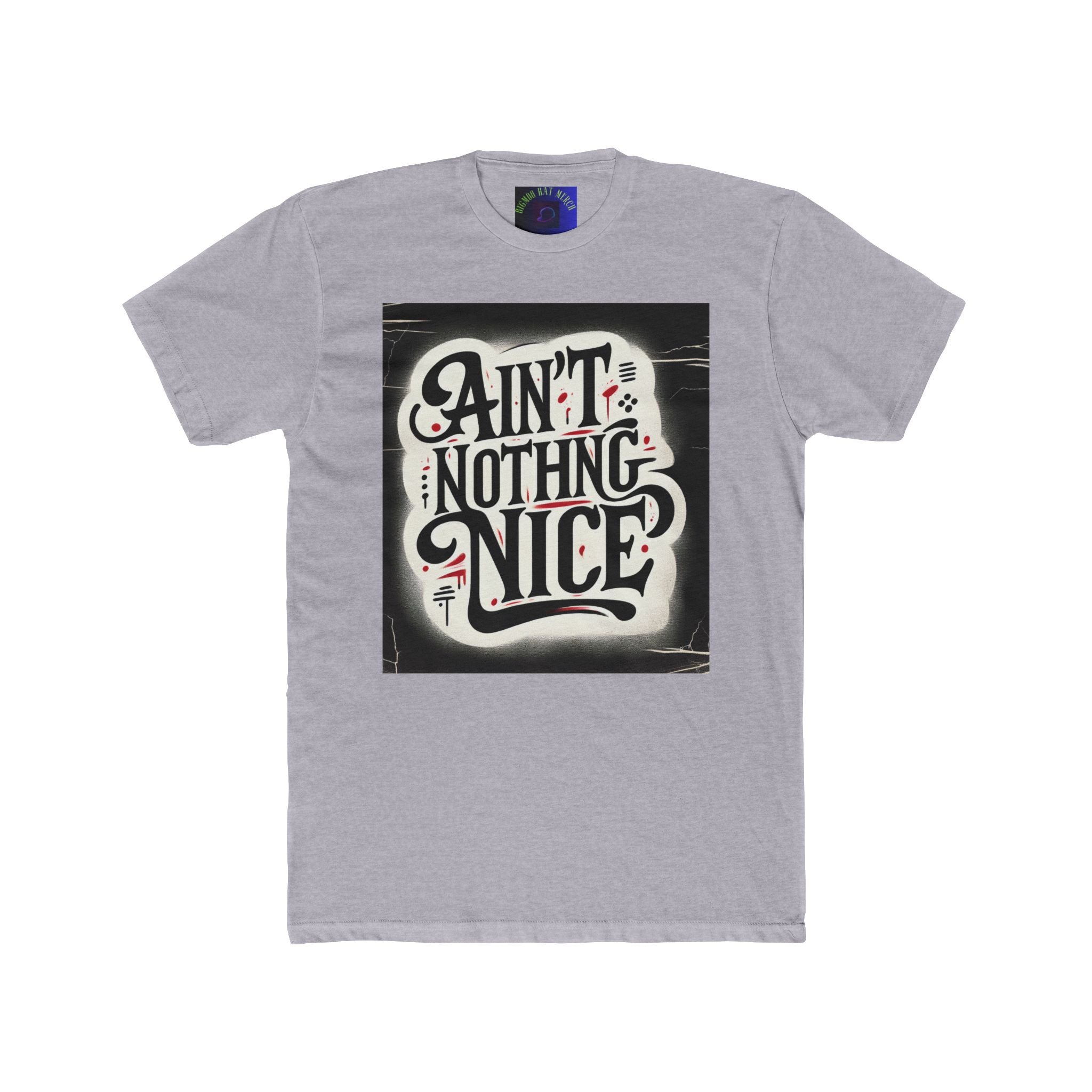 Ain't Nothing Nice Unisex Crew Tee, Casual Graphic Tee, Trendy T-Shirt, Gift for Friends, Street Style Apparel, Everyday Wear
