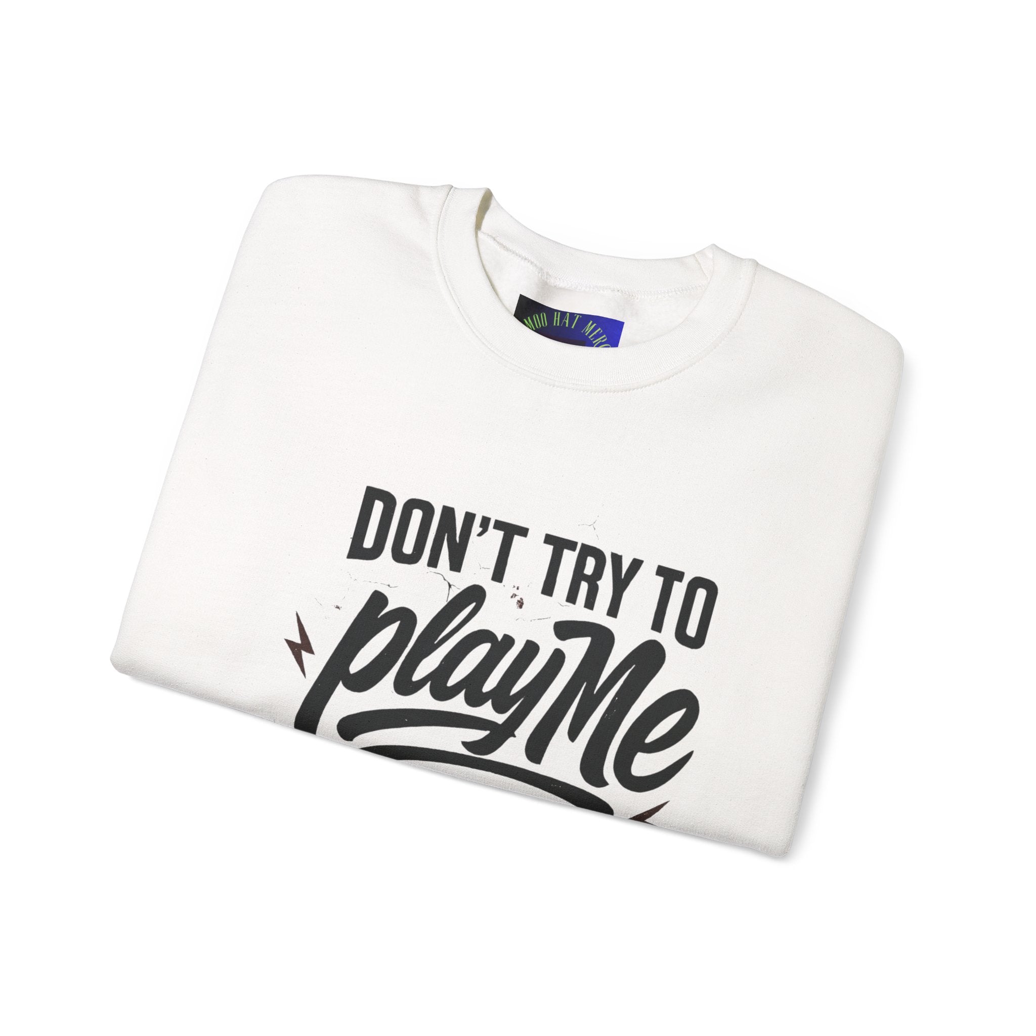 Playful Statement Crewneck Sweatshirt - Humor, Graphic Sweatshirt, Unisex Pullover, Gift for Friends, Casual Layer