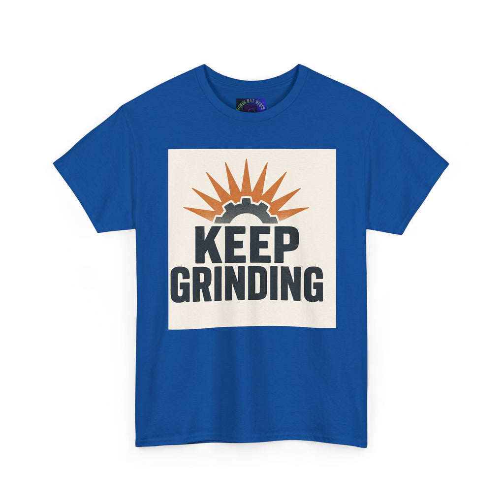 Keep Grinding T-Shirt — Motivational Work Ethic Tee