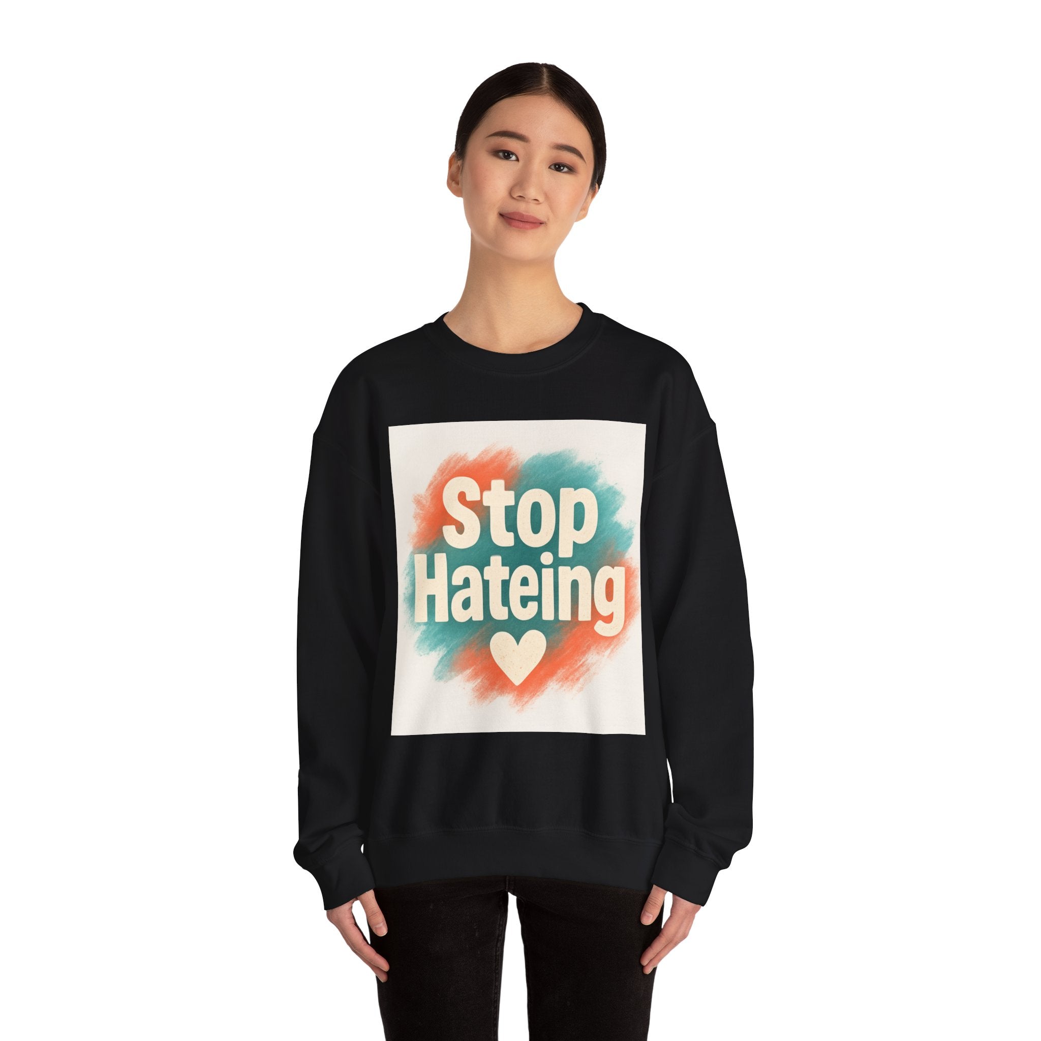 Unisex Crewneck Sweatshirt - Stop Hateing Art, Cozy Casual Wear, Gift for Activists, Everyday Comfort, Positive Message Apparel