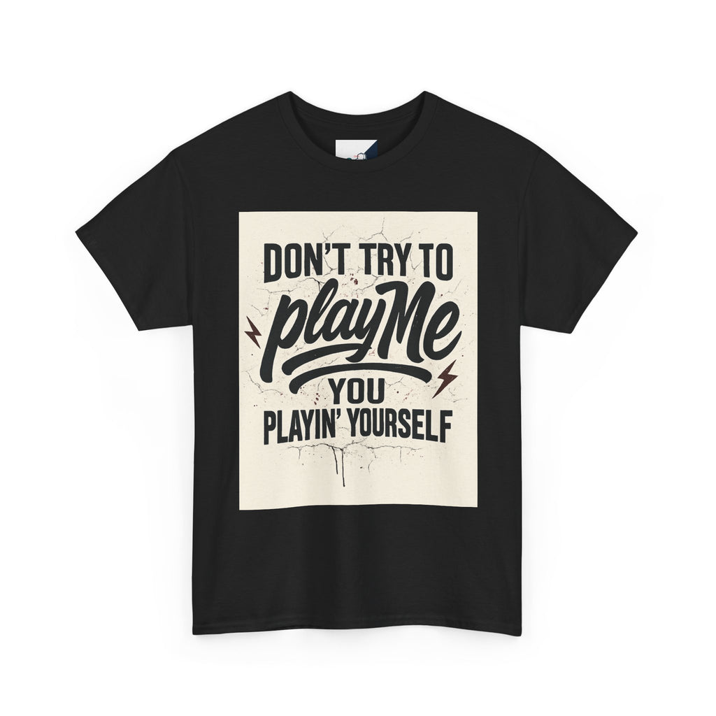 Playful Unisex Tee - "Don't Try to Play Me" Statement Shirt, Casual Wear, Gift for Friends, Fun Graphic T-Shirt, Streetwear, Everyday [...]