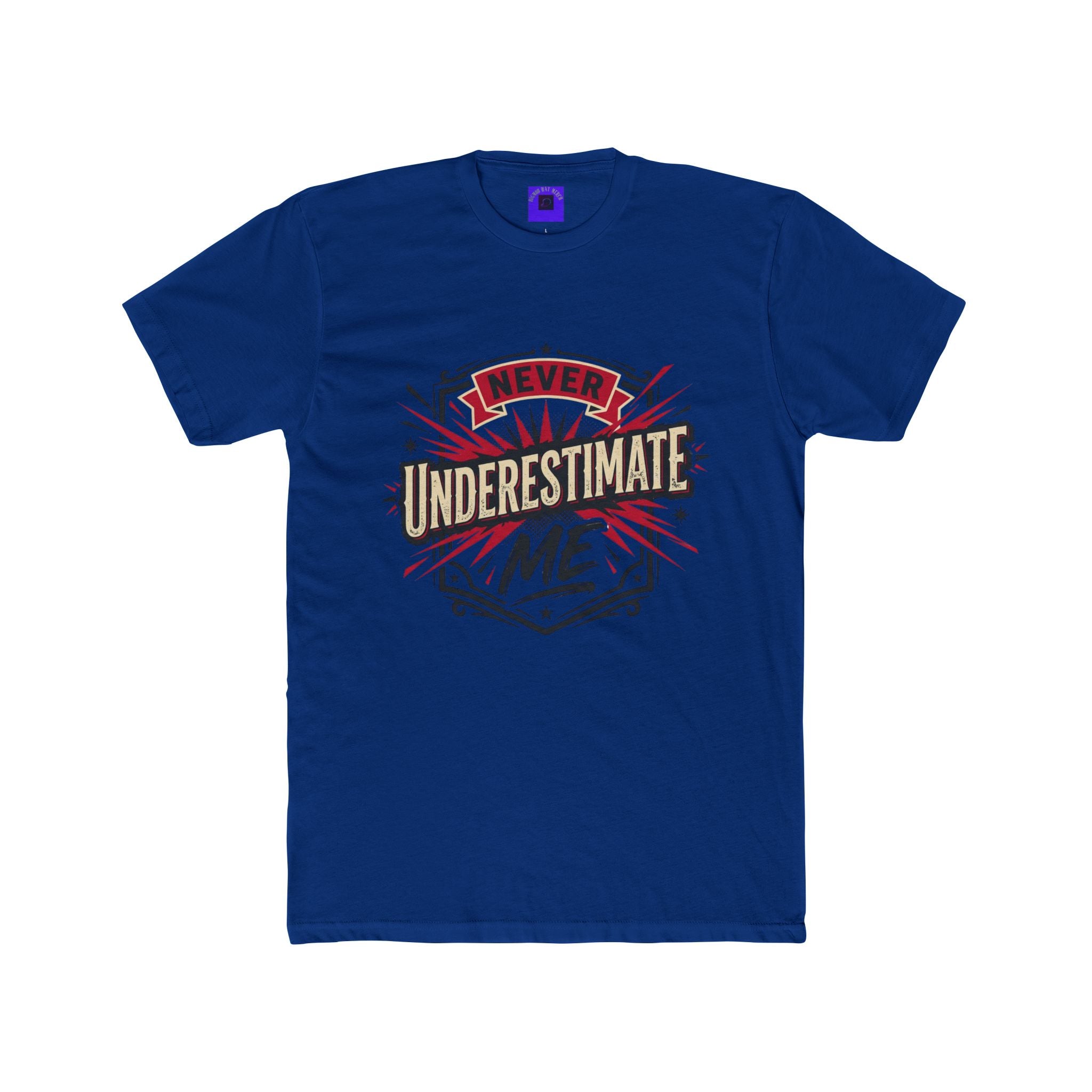 Never Underestimate Me T-Shirt — Motivational Graphic Crew Tee