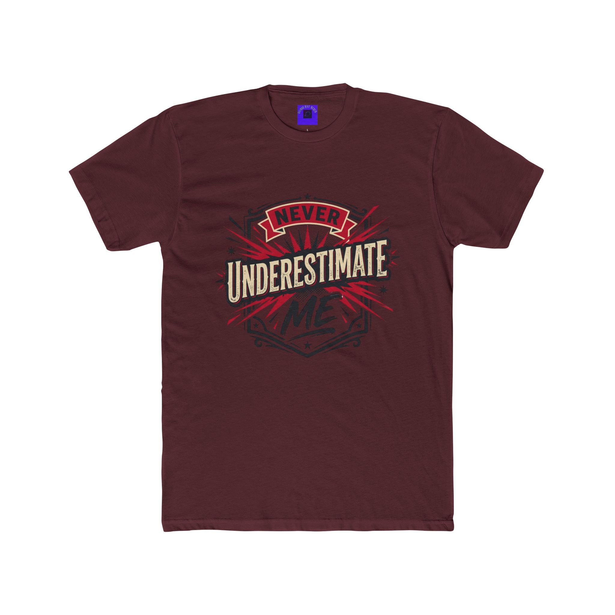 Never Underestimate Me T-Shirt — Motivational Graphic Crew Tee