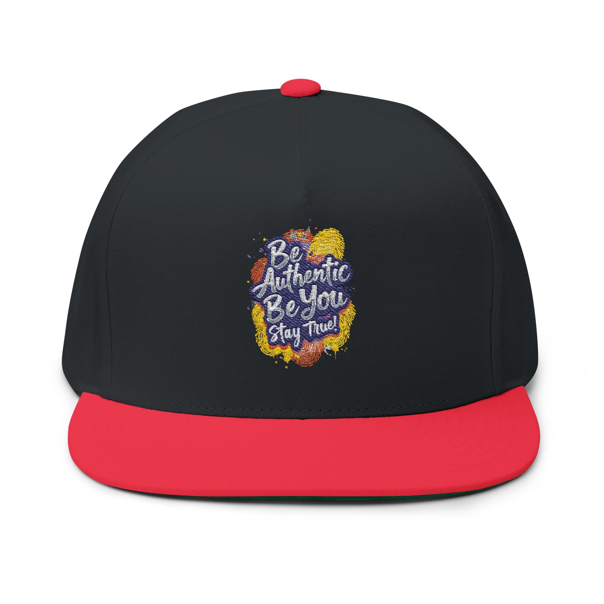 Flat Bill Cap — Embroidered "Be Authentic, Be You, Stay True" Snapback