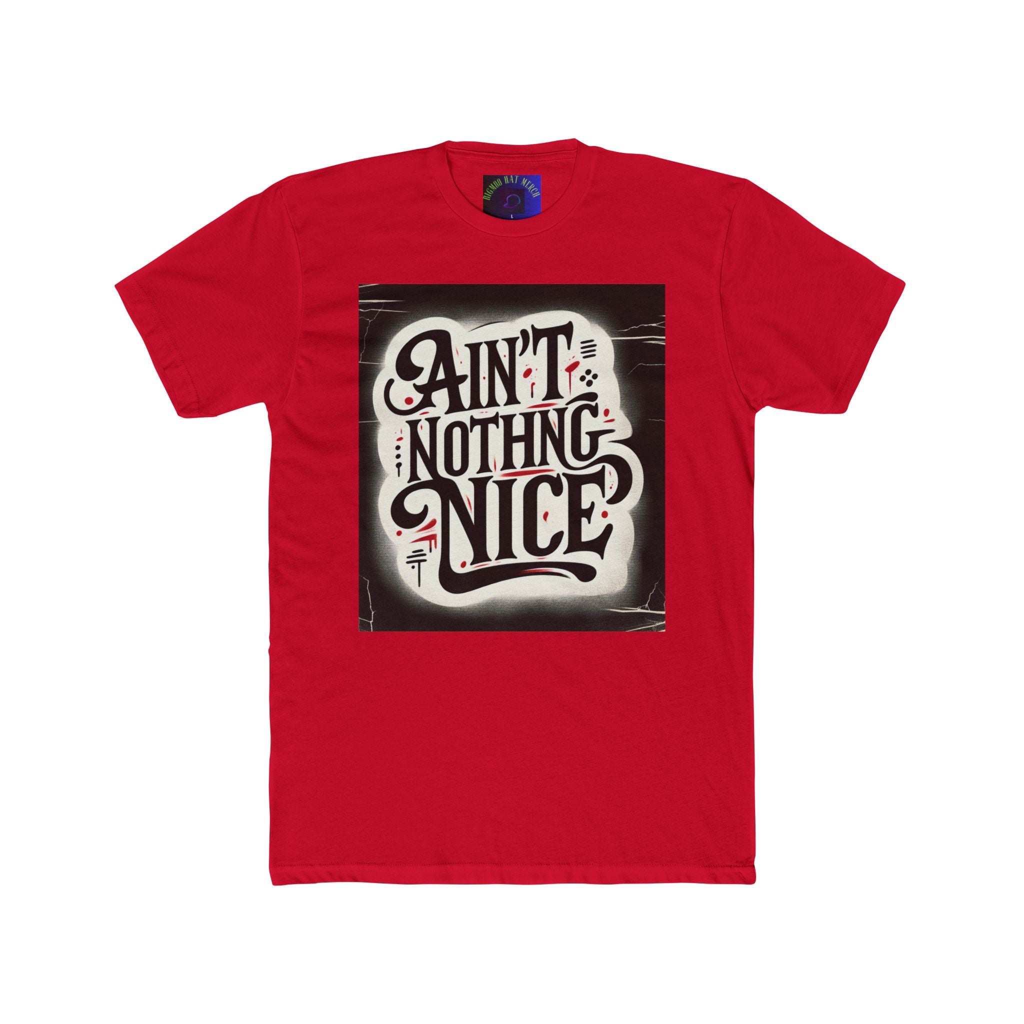 Ain't Nothing Nice Unisex Crew Tee, Casual Graphic Tee, Trendy T-Shirt, Gift for Friends, Street Style Apparel, Everyday Wear