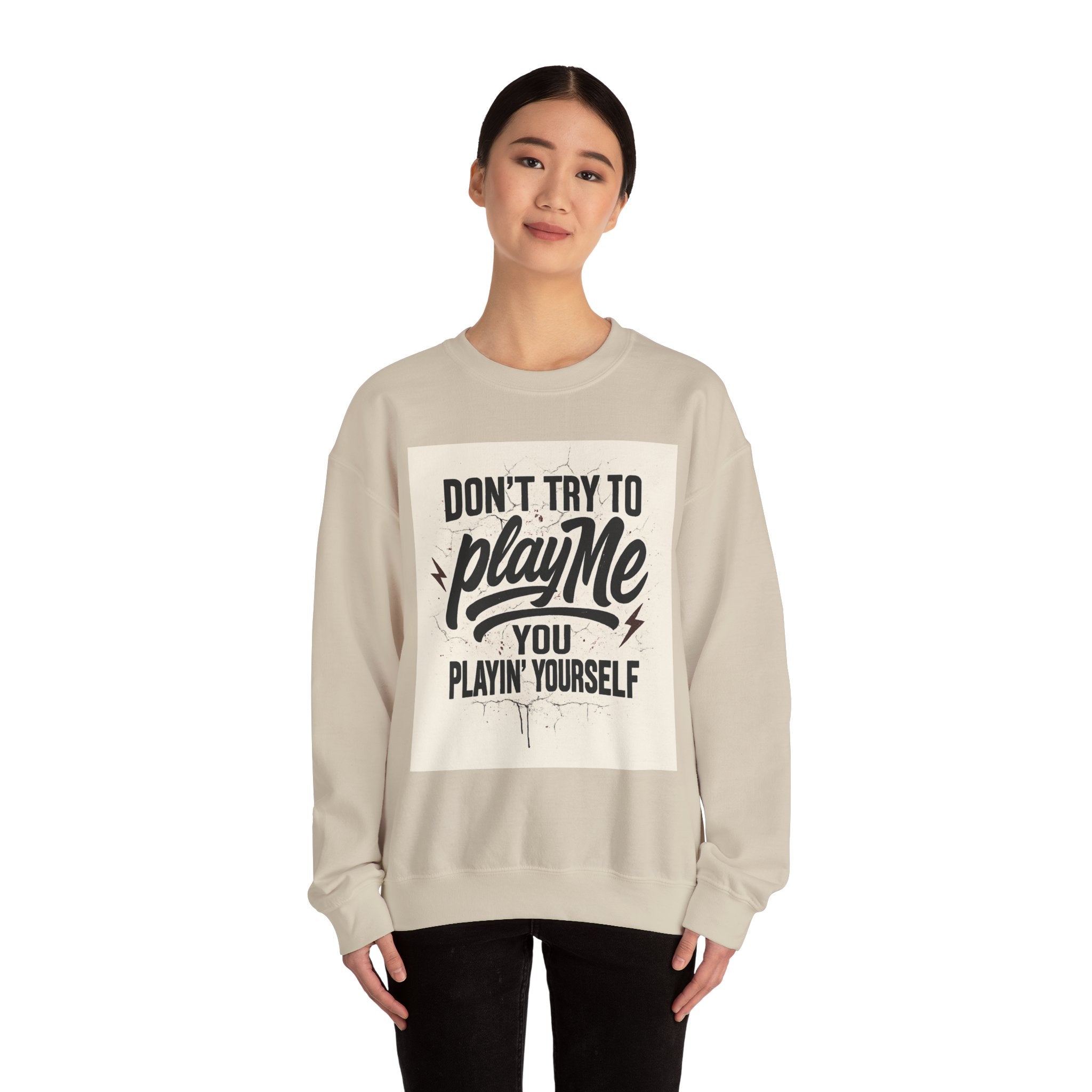 Playful Statement Crewneck Sweatshirt - Humor, Graphic Sweatshirt, Unisex Pullover, Gift for Friends, Casual Layer