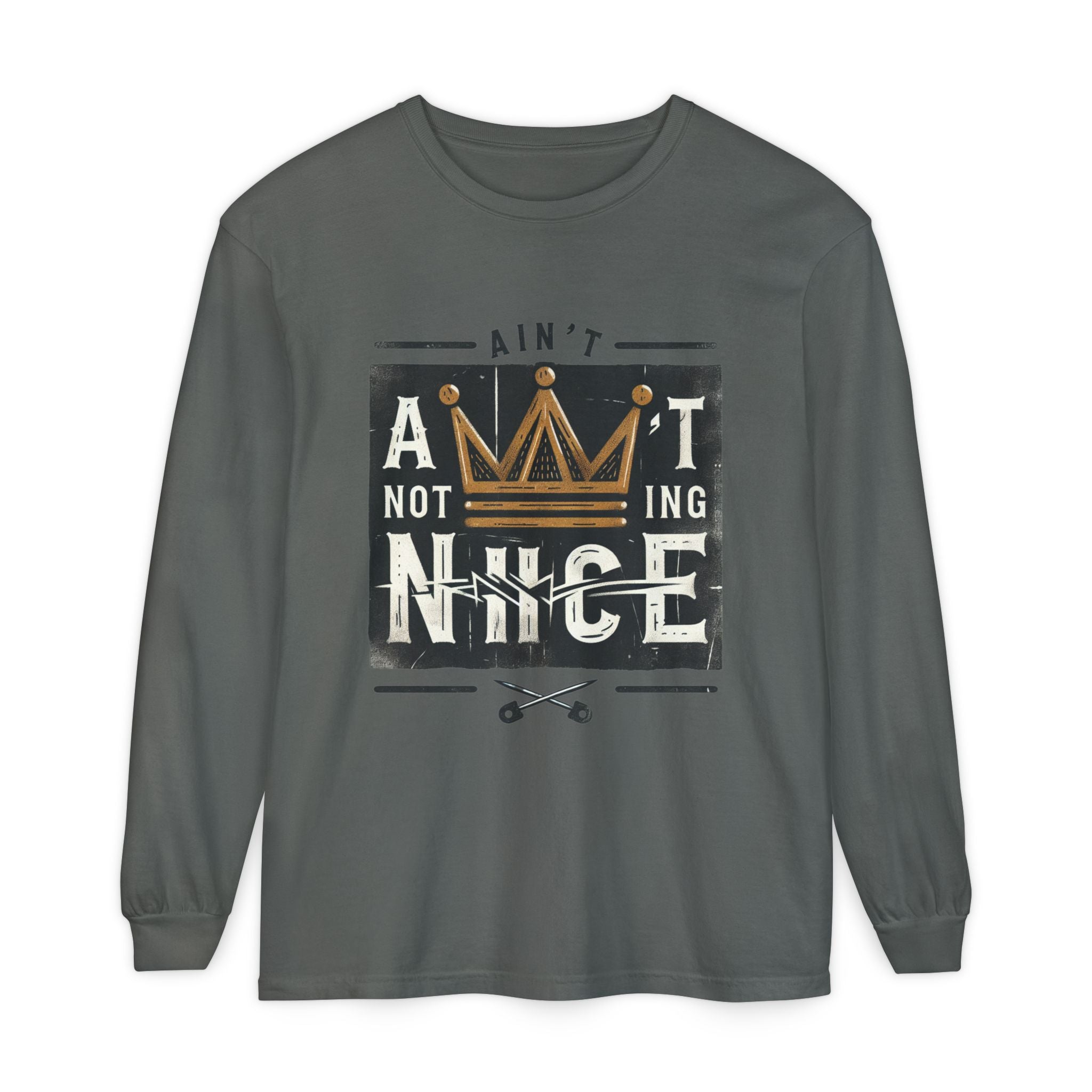 Unisex Long Sleeve Tee - 'Ain't Nothing Nice' Graphic Shirt, Casual Wear, Gift for Friends, Everyday Style, Comfortable Fashion