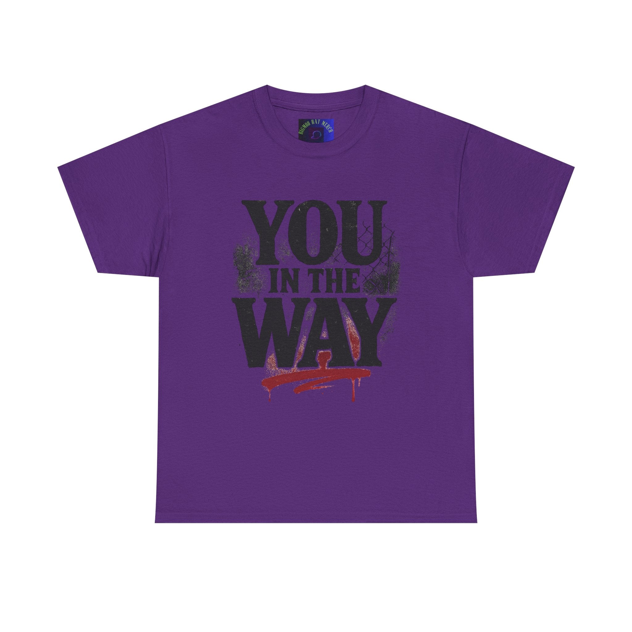 Bold Graphic Tee with 'You In The Way' Statement, Casual Wear, Unisex T-Shirt, Gift for Friends, Streetwear, Statement Clothing