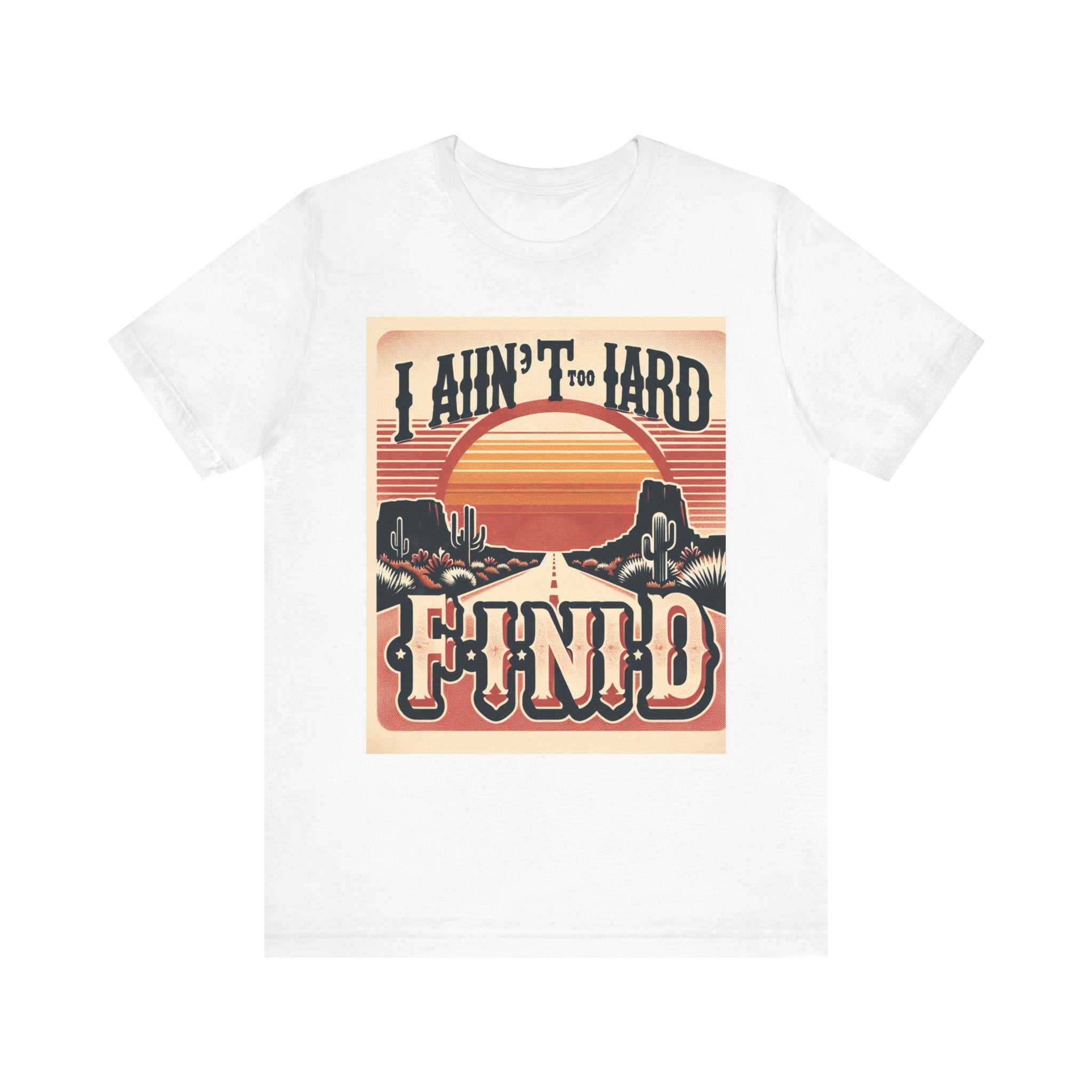 Retro Sunset Unisex Tee - "I Ain't Too Hard to Find" | Casual Wear, Gift for Him, Gift for Her, Vintage T-Shirt, Summer Fashion