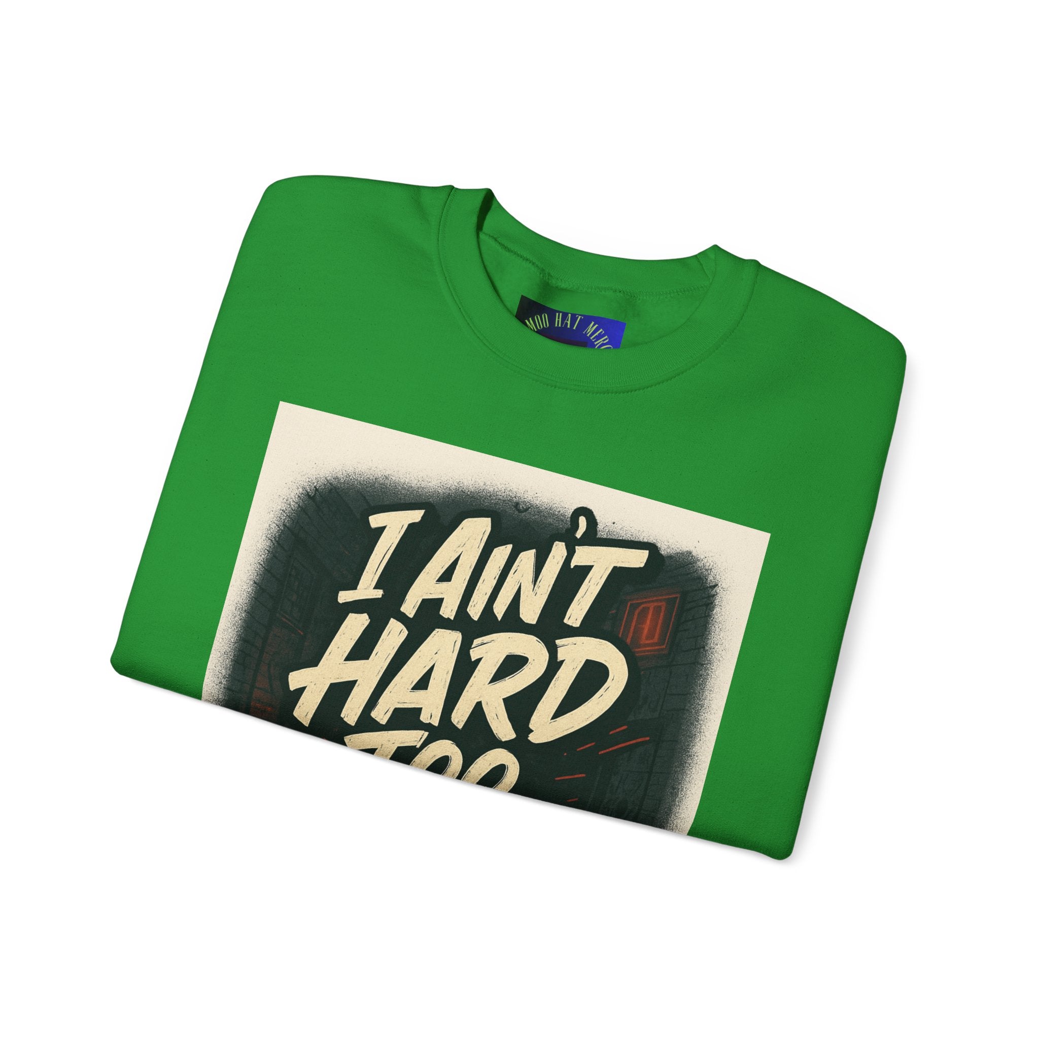 I Ain't Hard To Find Sweatshirt — Vintage Retro Graphic Crewneck