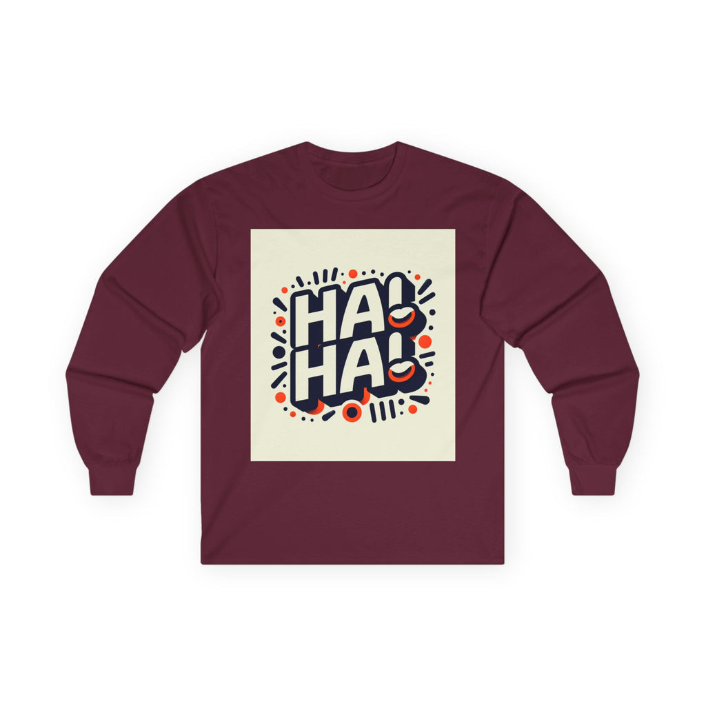 Funny Graphic Long Sleeve Tee, Humor Shirt, Gift for Friends, Birthday Apparels, Casual Wear