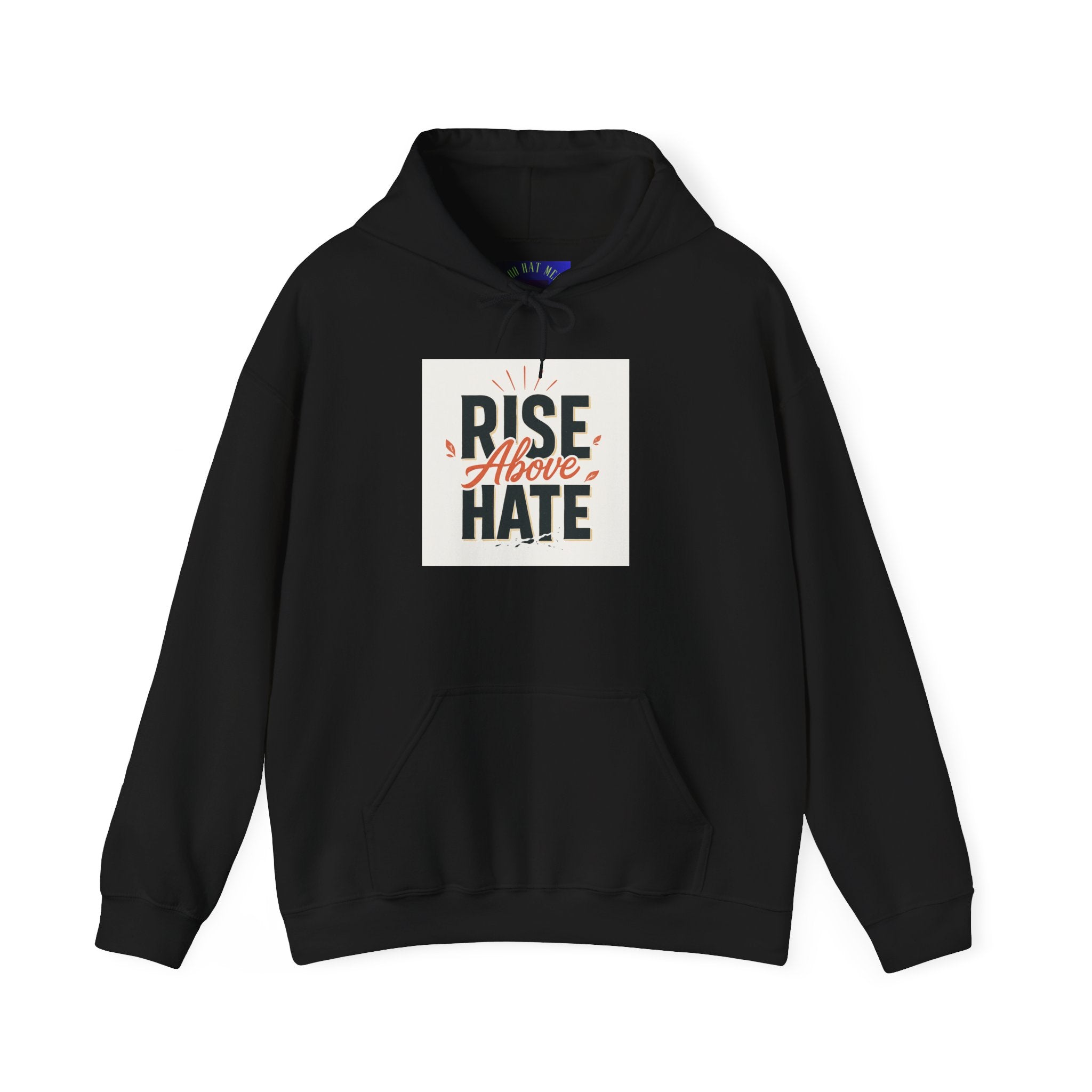 Rise Above Hate Hoodie — Inspirational Anti-Hate Graphic Sweatshirt