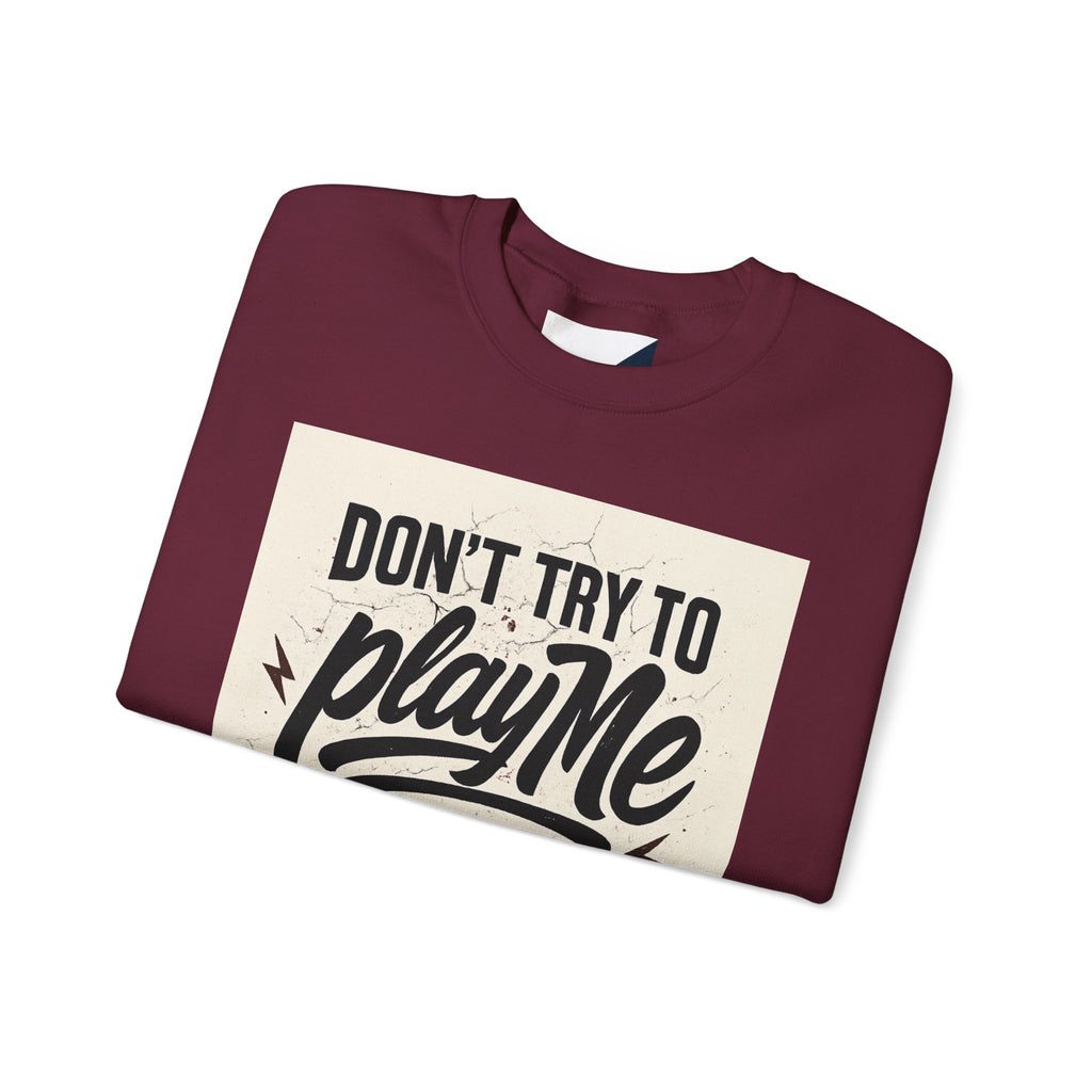 Playful Statement Crewneck Sweatshirt - Humor, Graphic Sweatshirt, Unisex Pullover, Gift for Friends, Casual Layer