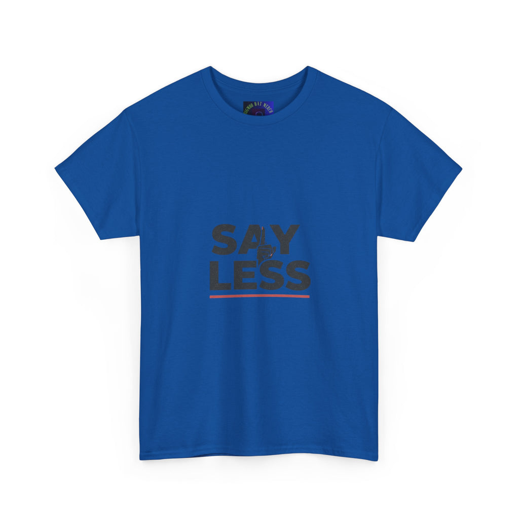 Say Less T-Shirt – Minimalist Graphic Tee with 'SAY LESS' Text