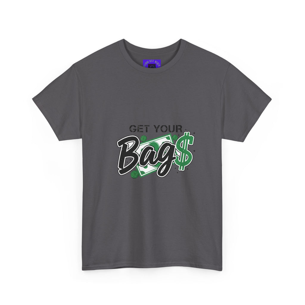 Get Your Bags Tee – Casual Money-Inspired Graphic T-Shirt
