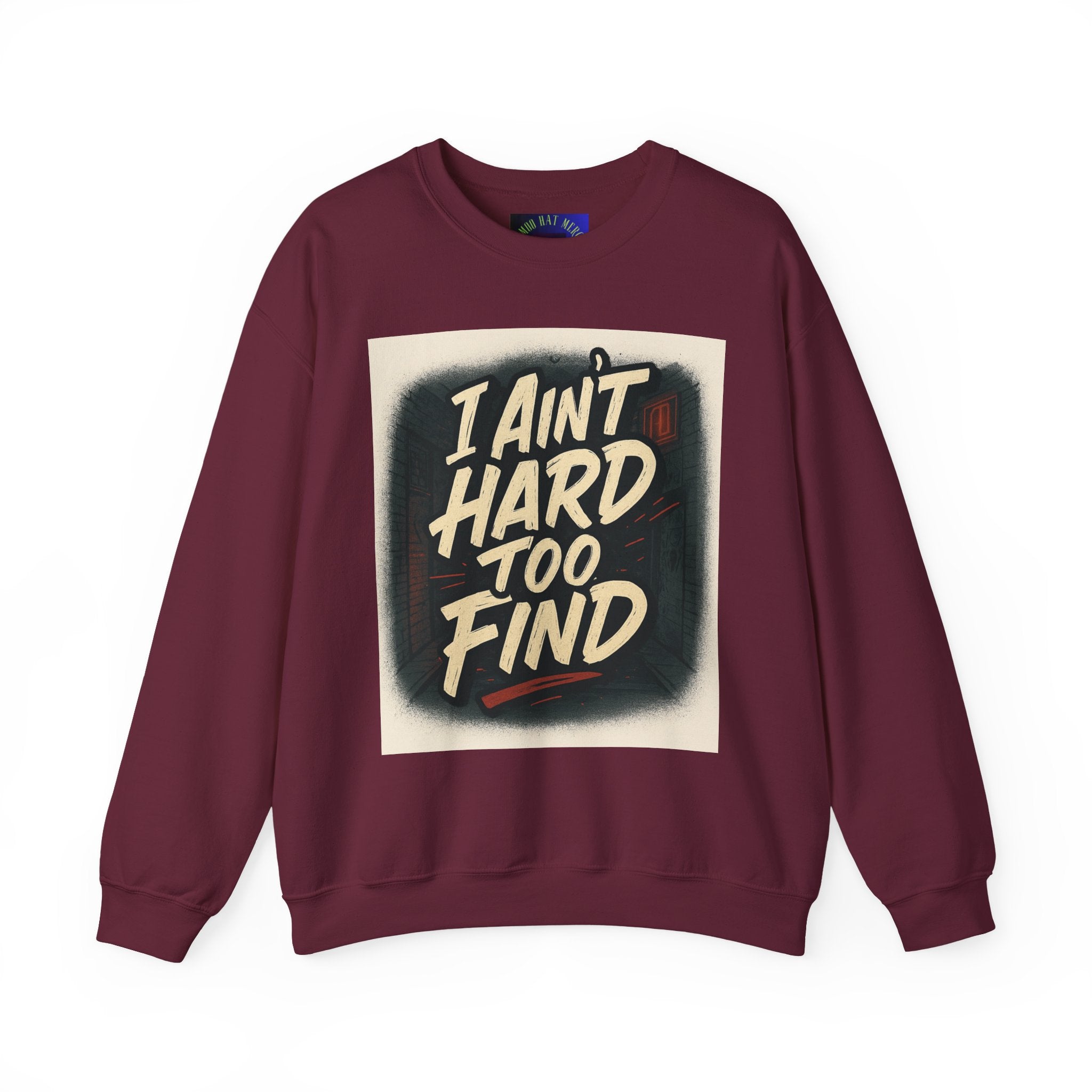 I Ain't Hard To Find Sweatshirt — Vintage Retro Graphic Crewneck