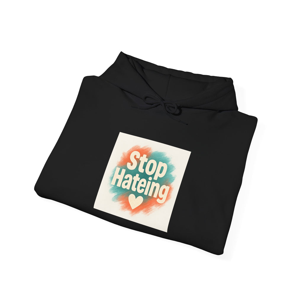 Unisex Hooded Sweatshirt with 'Stop Hating' Design, Cozy Hoodie for Activism, Casual Wear, Gift for Friends, Everyday Comfort