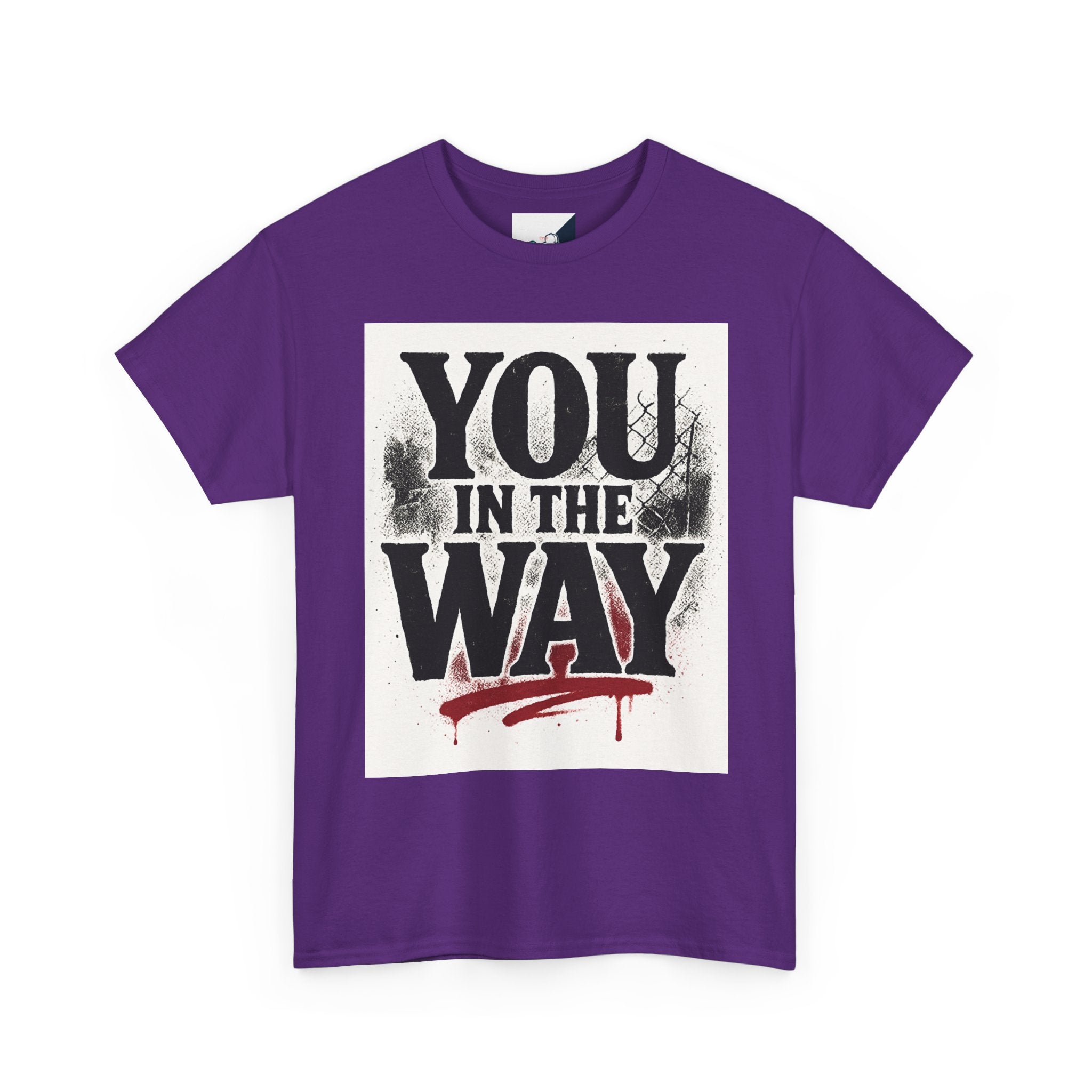 Bold Graphic Tee with 'You In The Way' Statement, Casual Wear, Unisex T-Shirt, Gift for Friends, Streetwear, Statement Clothing
