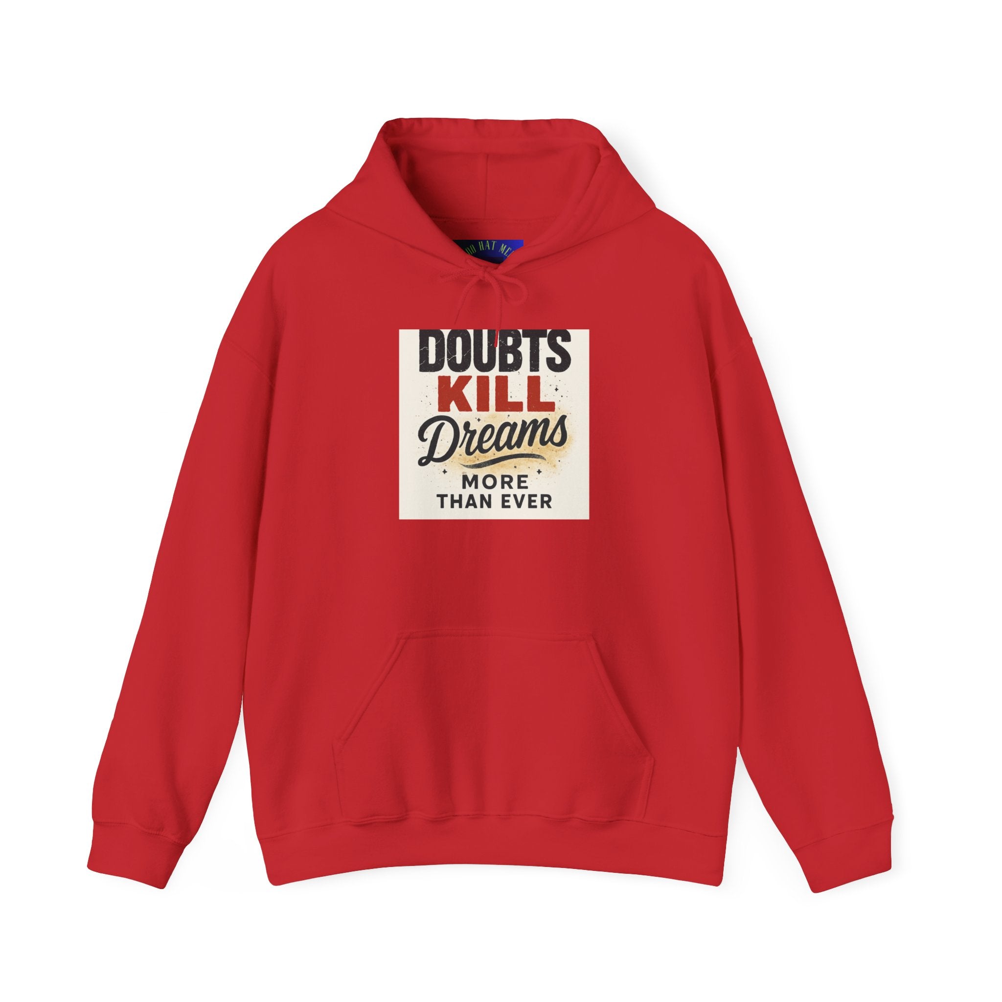 Hoodie — “Doubts Kill Dreams More Than Ever” Inspirational Motivational Pullover