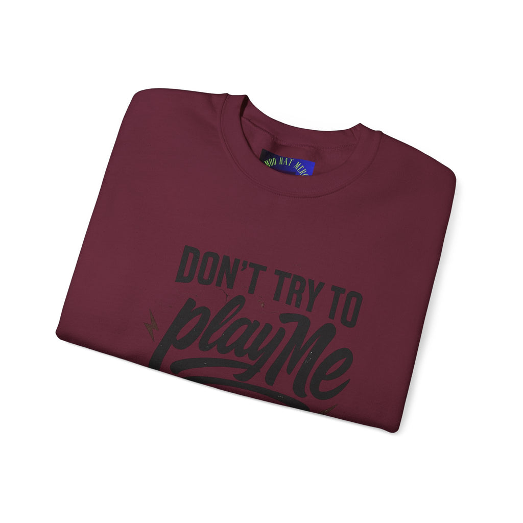 Playful Statement Crewneck Sweatshirt - Humor, Graphic Sweatshirt, Unisex Pullover, Gift for Friends, Casual Layer