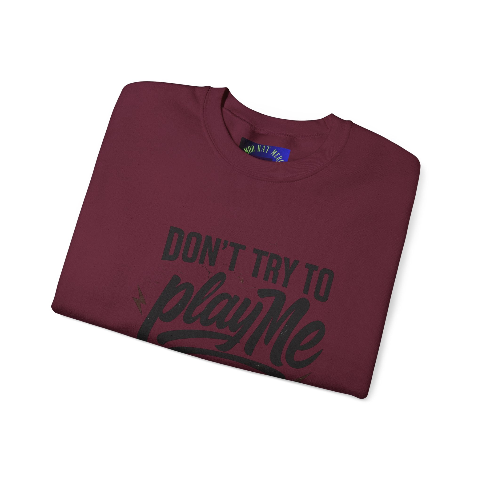 Playful Statement Crewneck Sweatshirt - Humor, Graphic Sweatshirt, Unisex Pullover, Gift for Friends, Casual Layer