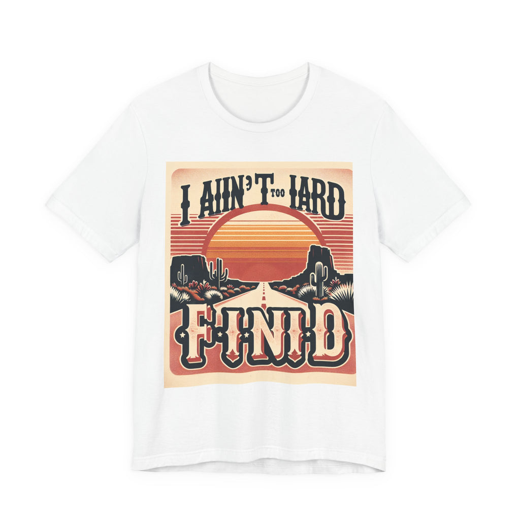 Retro Sunset Unisex Tee - "I Ain't Too Hard to Find" | Casual Wear, Gift for Him, Gift for Her, Vintage T-Shirt, Summer Fashion