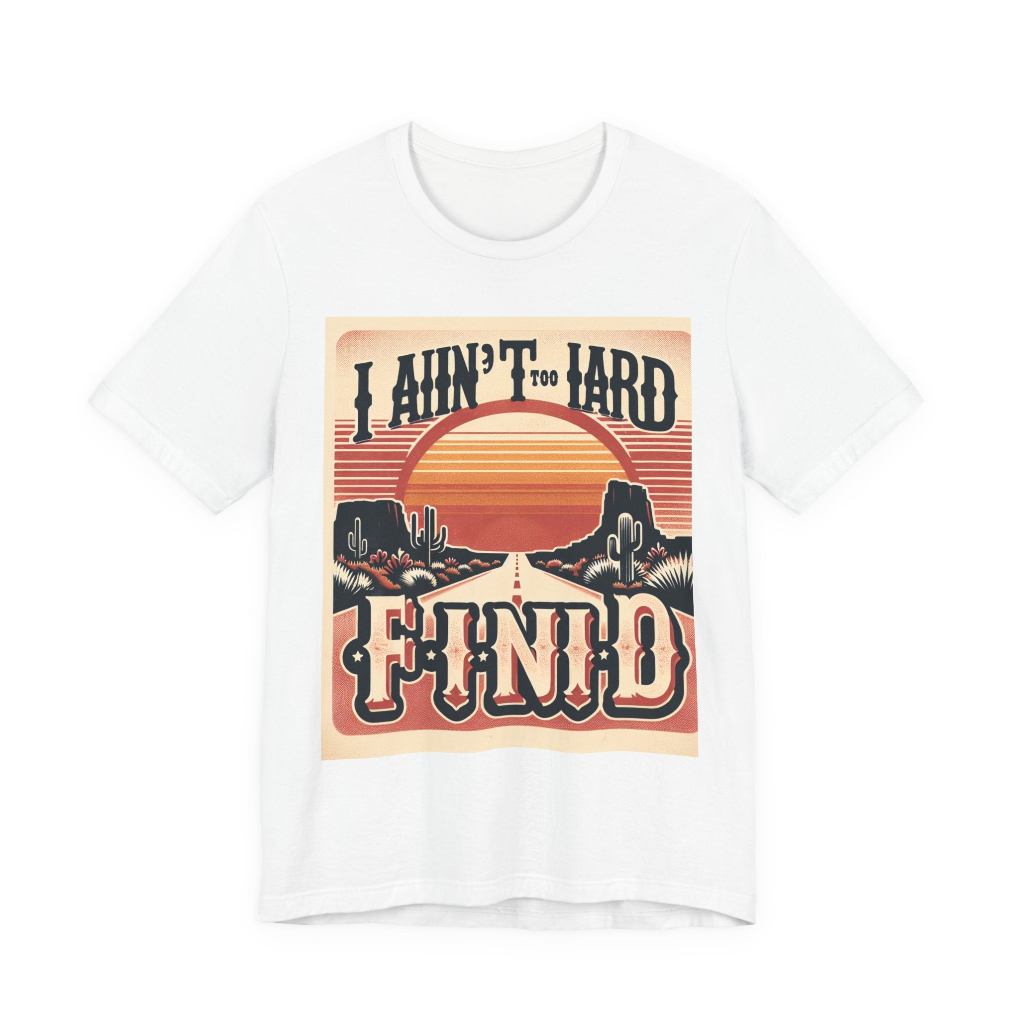 Retro Sunset Unisex Tee - "I Ain't Too Hard to Find" | Casual Wear, Gift for Him, Gift for Her, Vintage T-Shirt, Summer Fashion