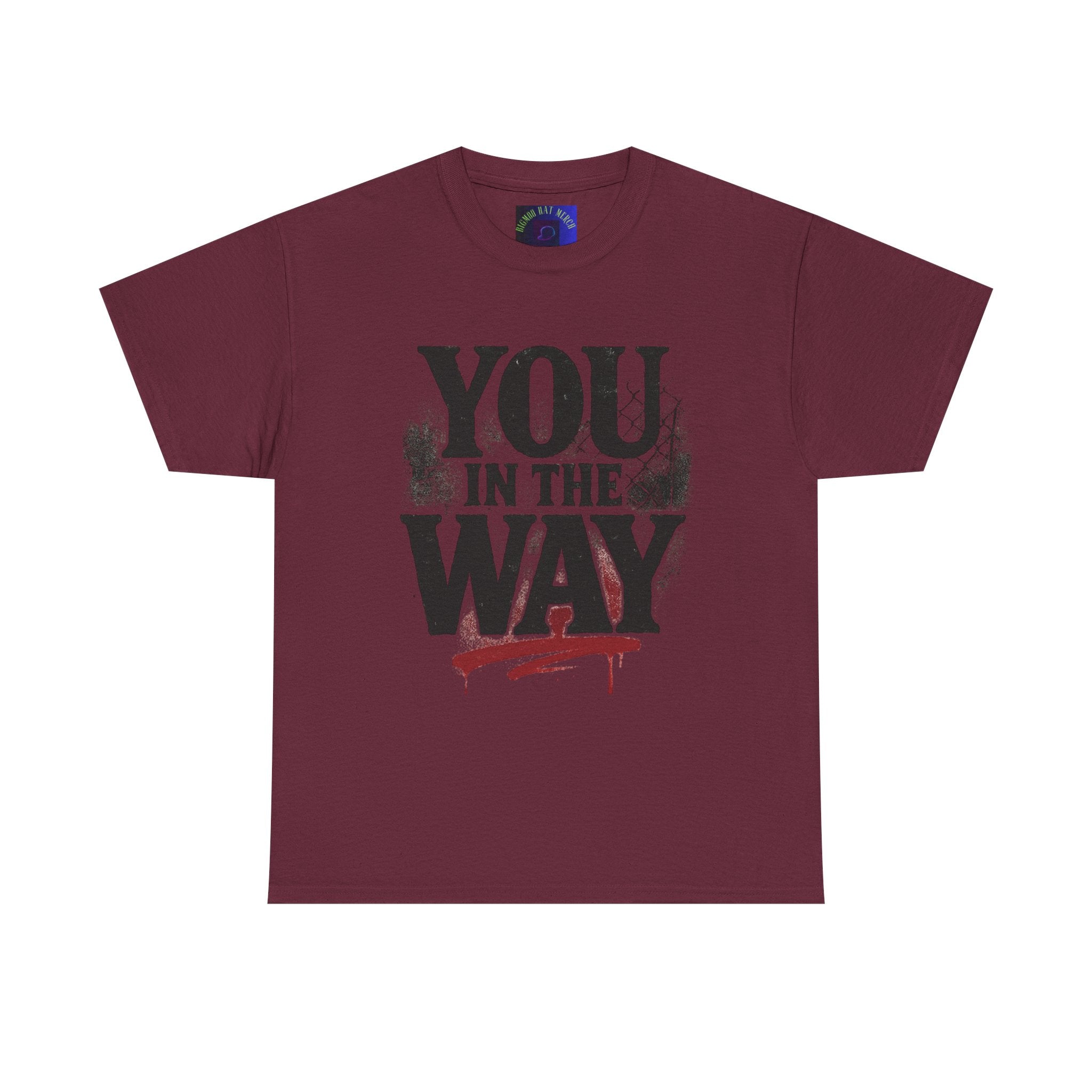 Bold Graphic Tee with 'You In The Way' Statement, Casual Wear, Unisex T-Shirt, Gift for Friends, Streetwear, Statement Clothing