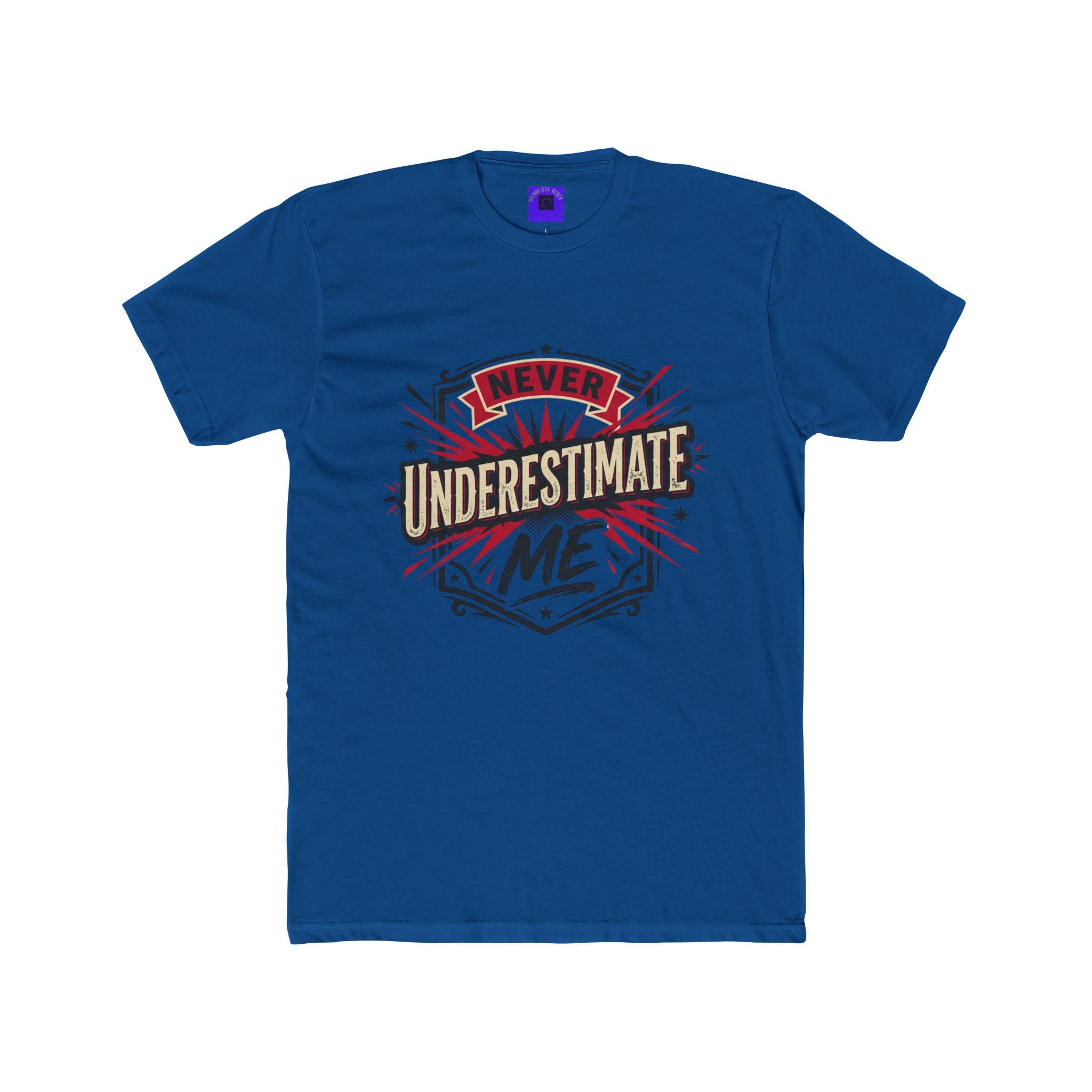 Never Underestimate Me T-Shirt — Motivational Graphic Crew Tee