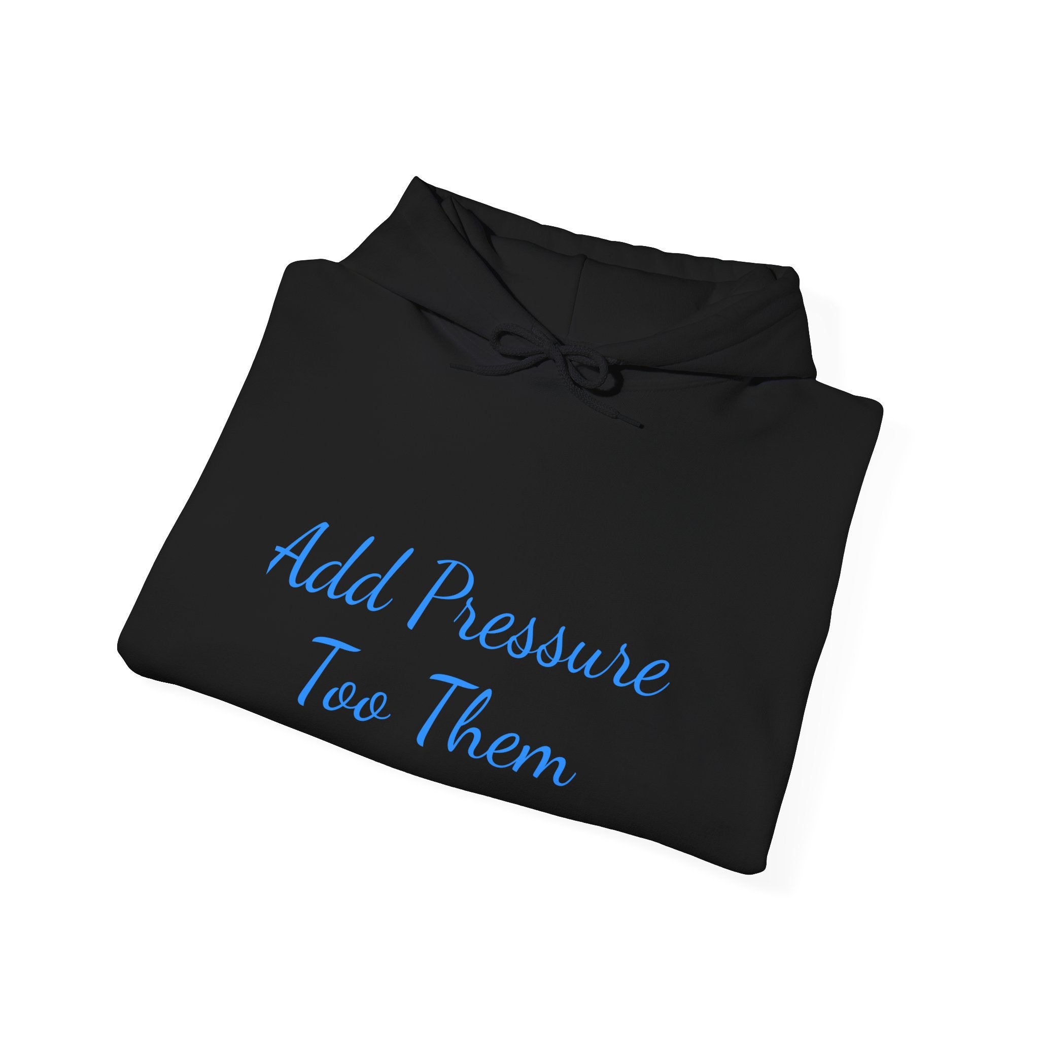 Add Pressure Unisex Hooded Sweatshirt - Cozy Everyday Wear, Best Gift for Friends, Motivational Apparel, Casual Streetwear, Perfect [...]