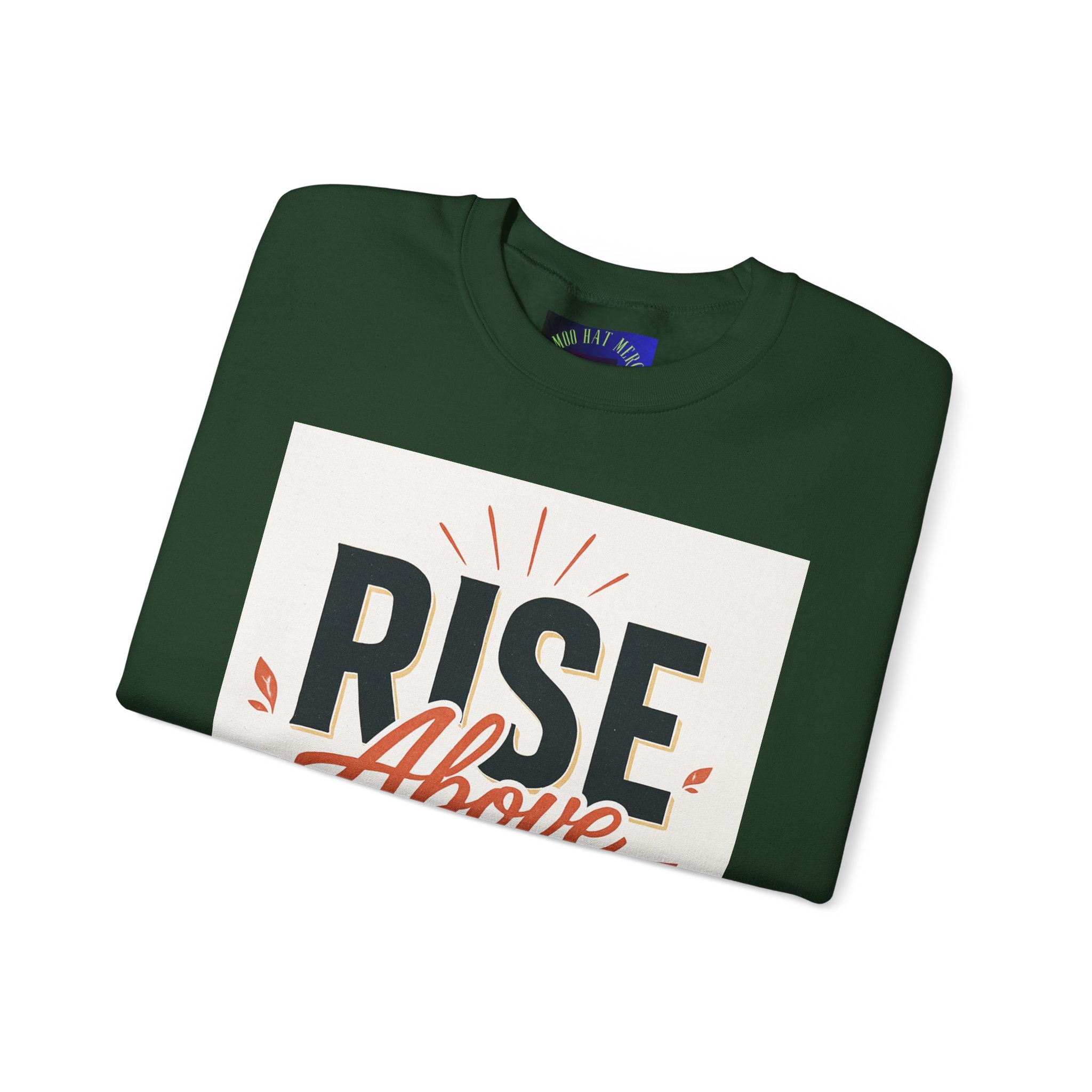 Rise Above Hate Sweatshirt — Inspirational Crewneck Pullover